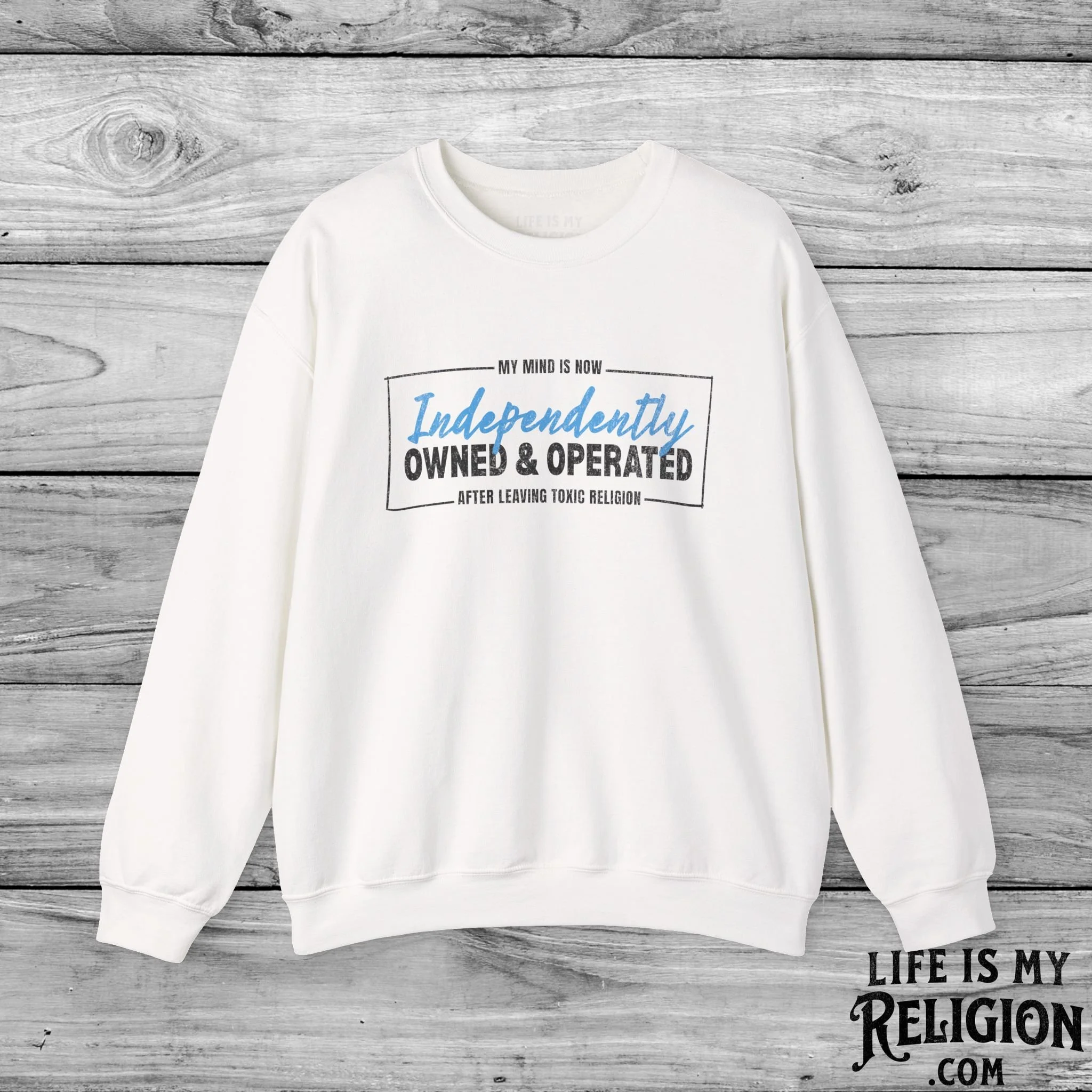 My Mind Is Now Independently Owned and Operated - Crewneck Sweatshirt