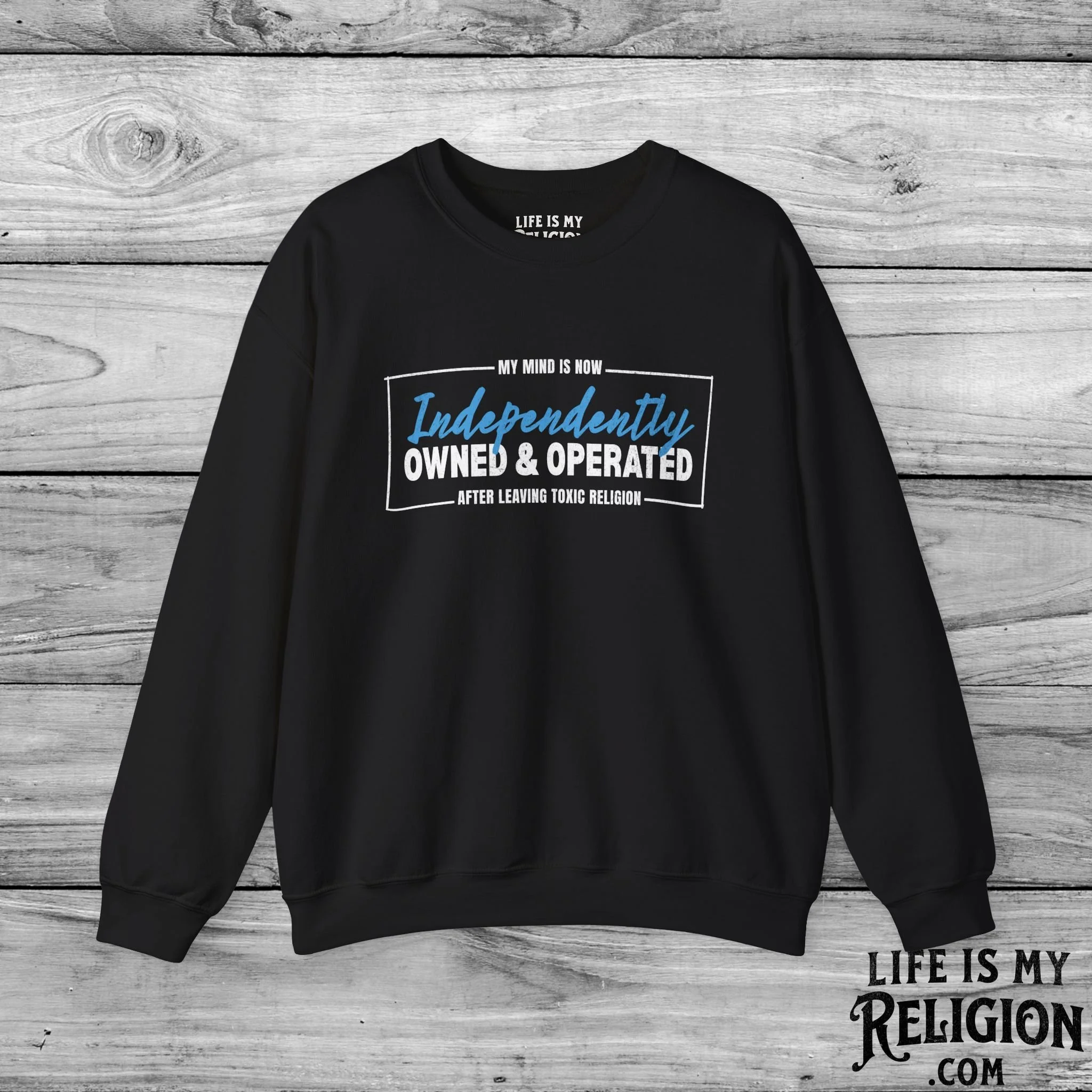 My Mind Is Now Independently Owned and Operated - Crewneck Sweatshirt
