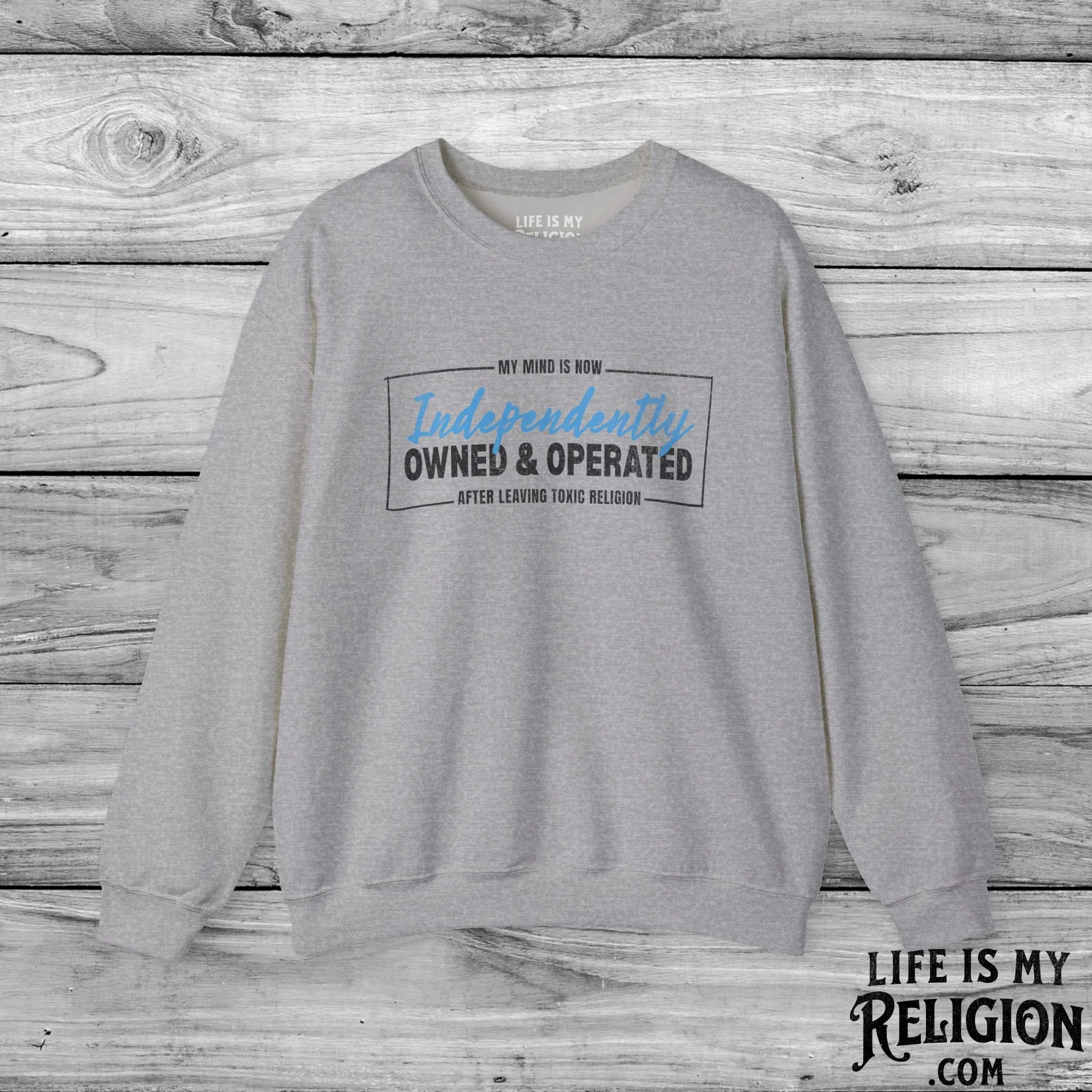 My Mind Is Now Independently Owned and Operated - Crewneck Sweatshirt