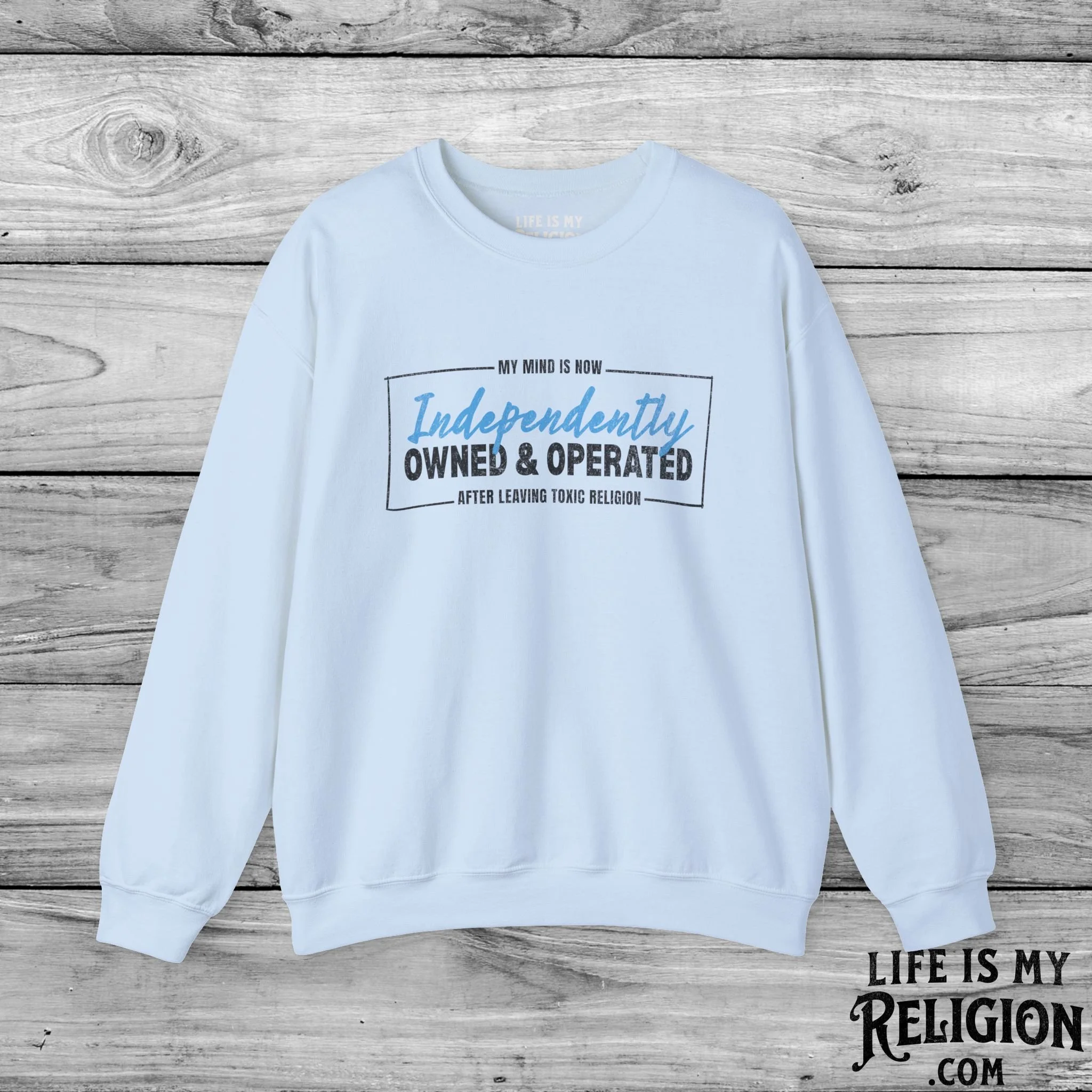 My Mind Is Now Independently Owned and Operated - Crewneck Sweatshirt