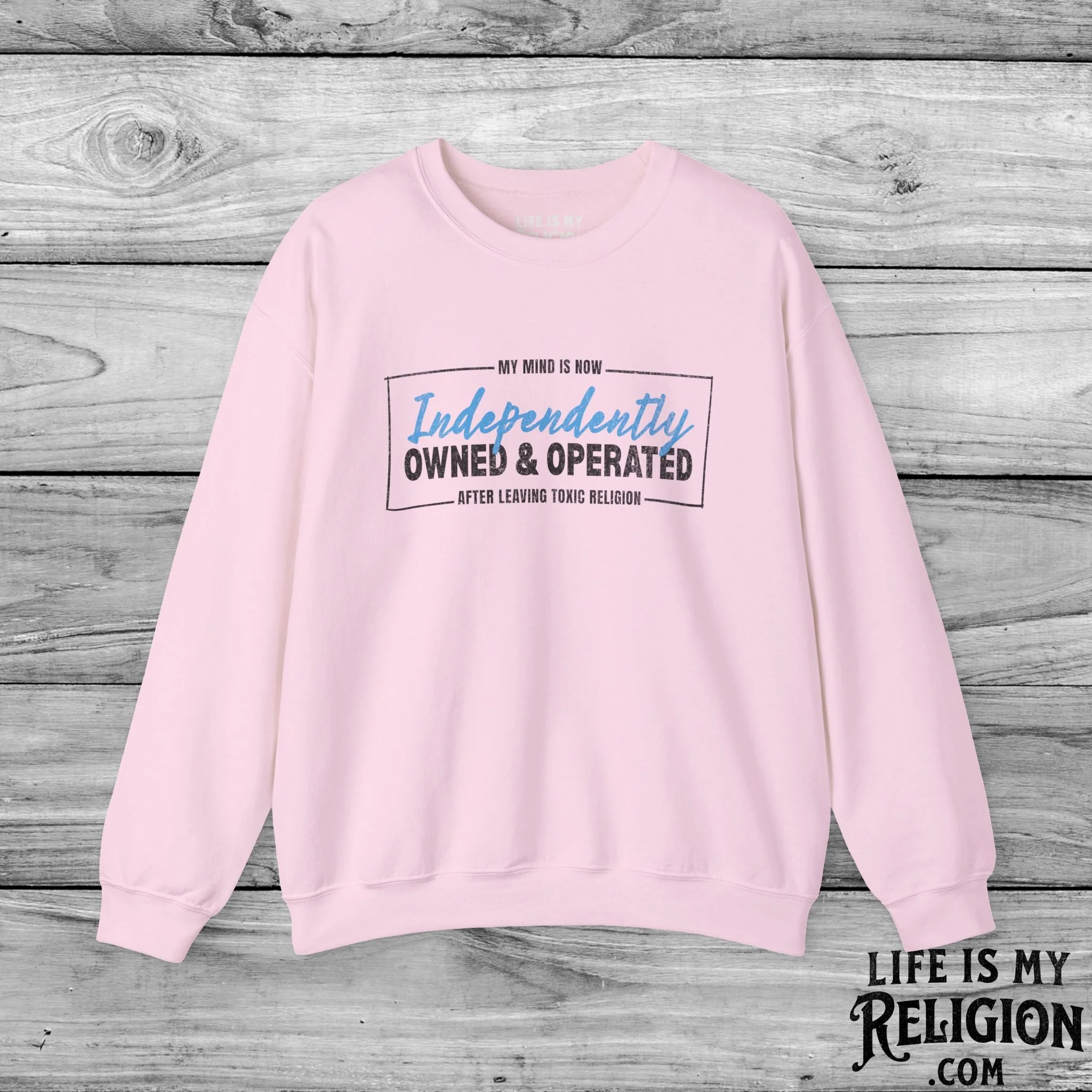 My Mind Is Now Independently Owned and Operated - Crewneck Sweatshirt