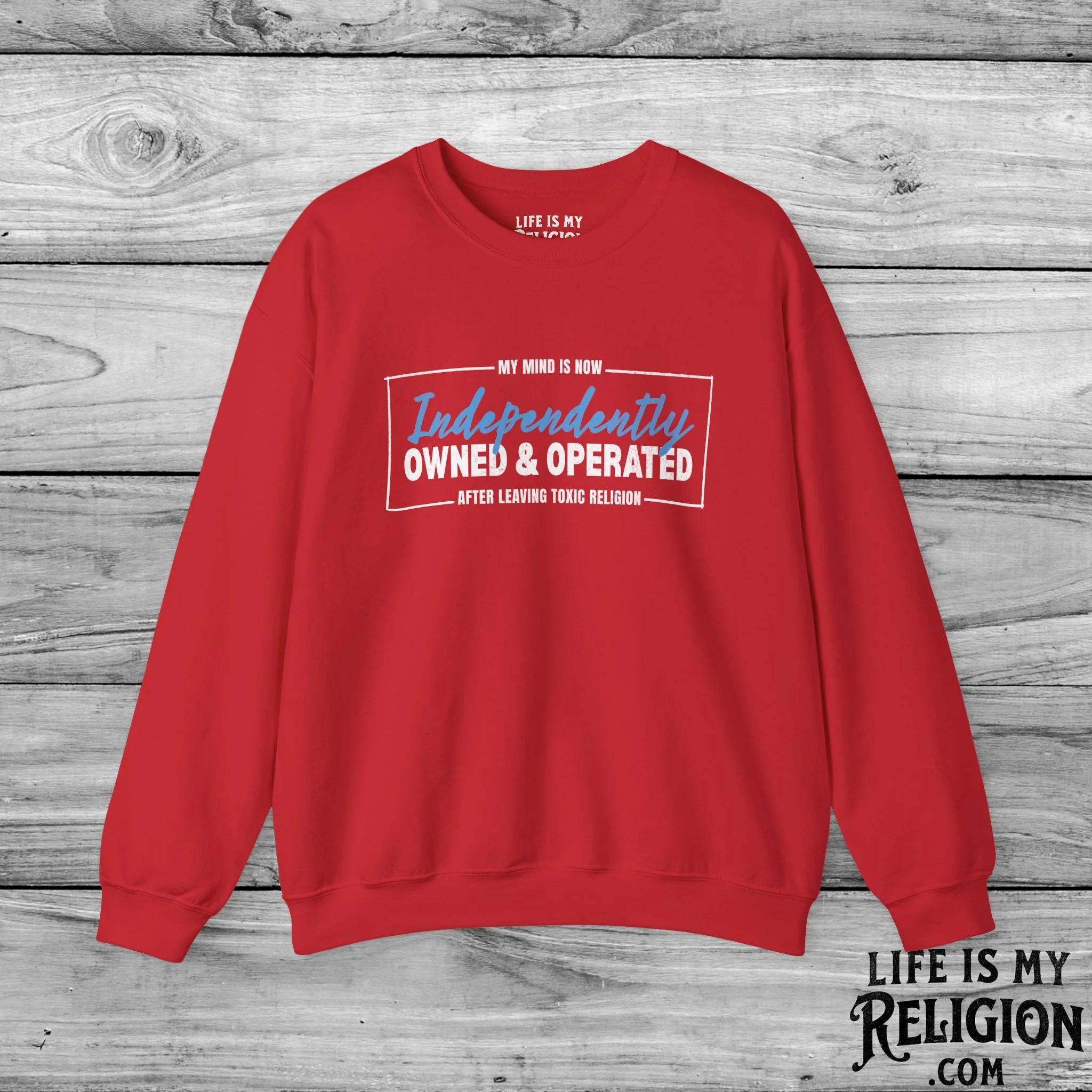 My Mind Is Now Independently Owned and Operated - Crewneck Sweatshirt