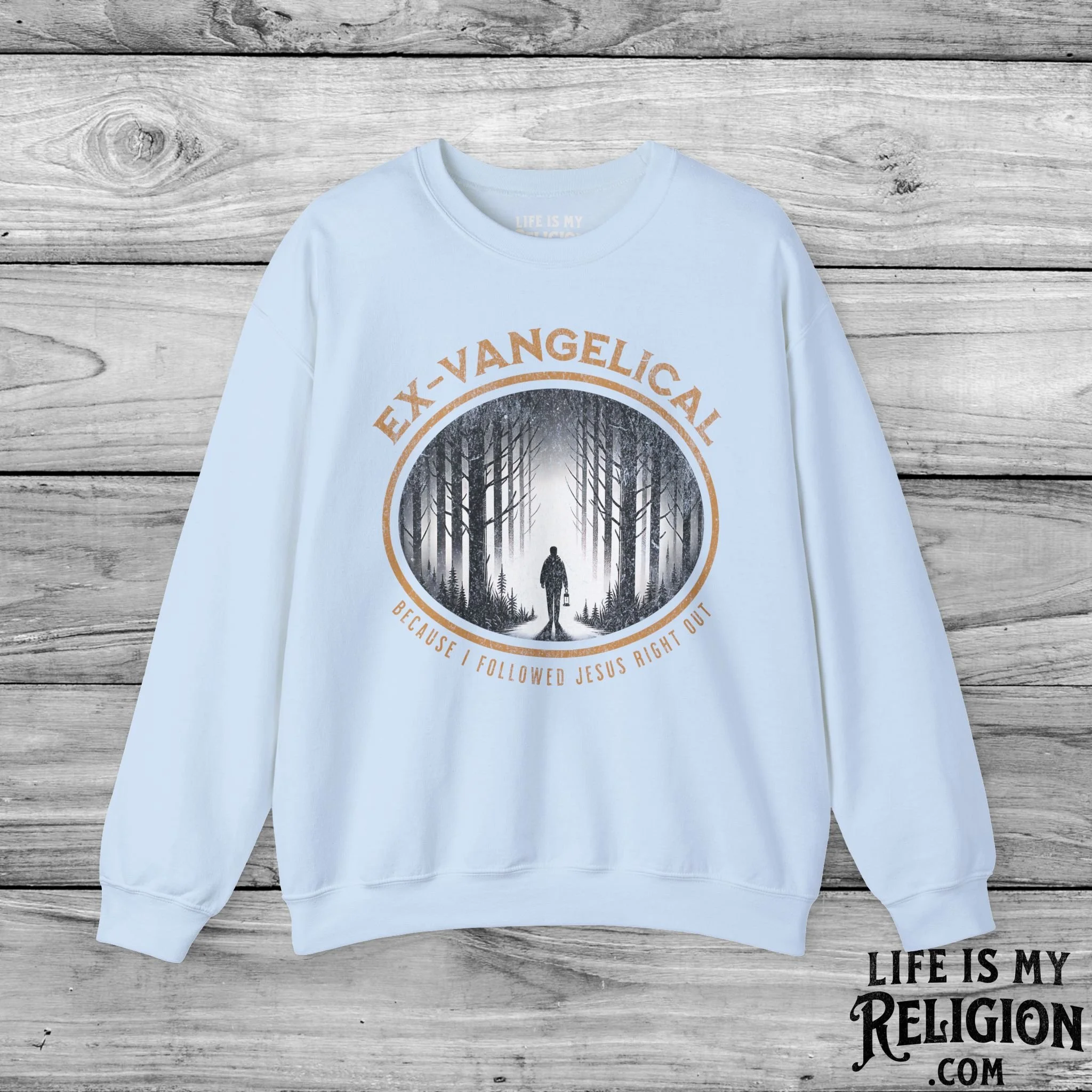 Ex-Vangelical: Because I Followed Jesus Right Out - Crewneck Sweatshirt