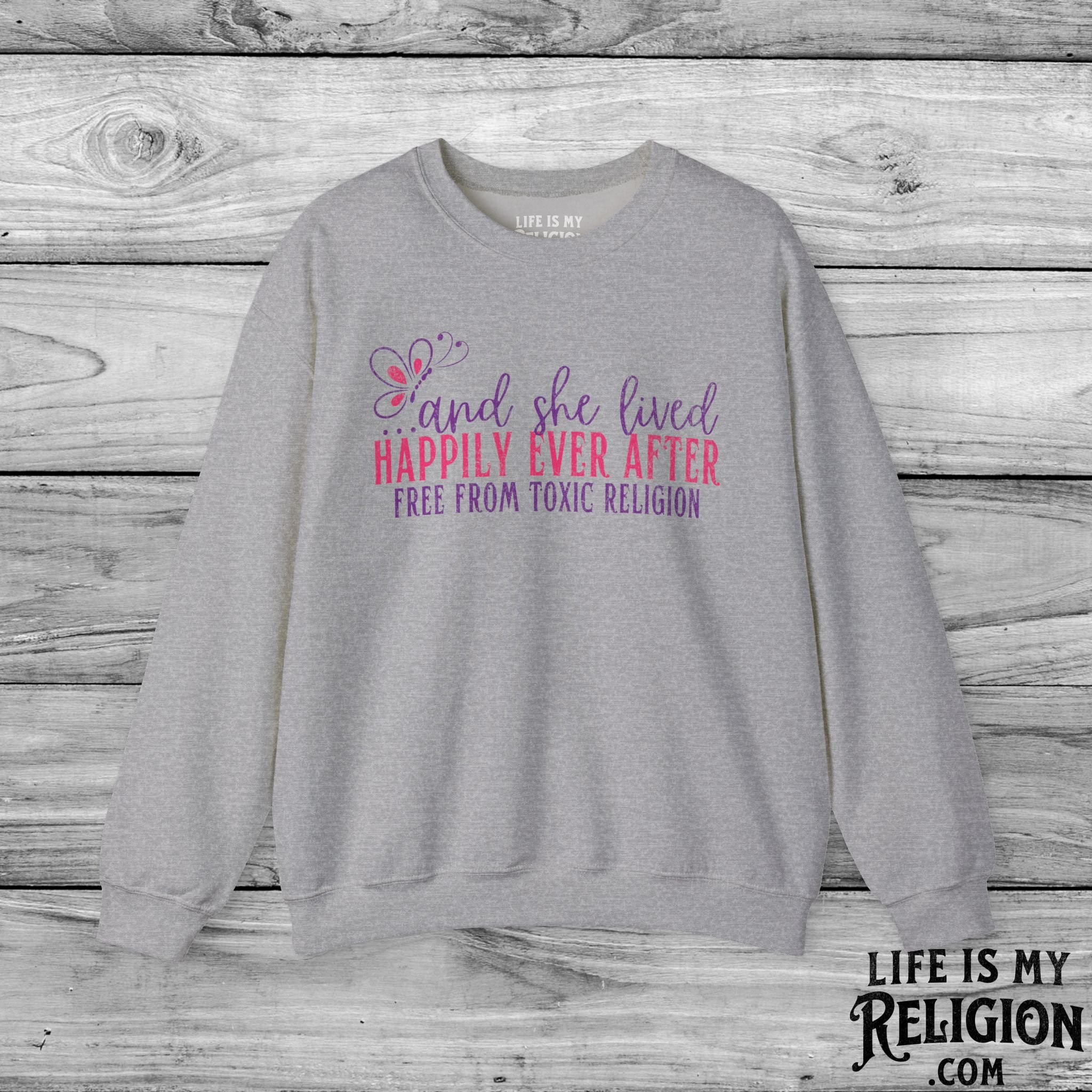 And She Lived Happily Ever After, Free from Toxic Religion - Crewneck Sweatshirt
