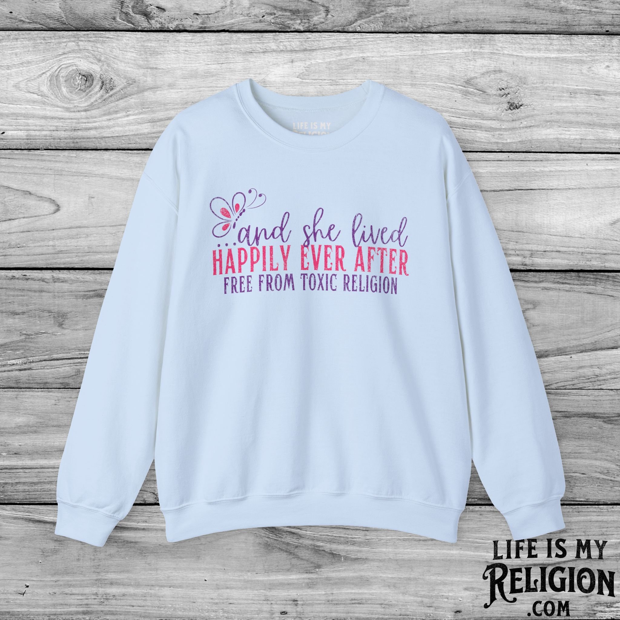 And She Lived Happily Ever After, Free from Toxic Religion - Crewneck Sweatshirt