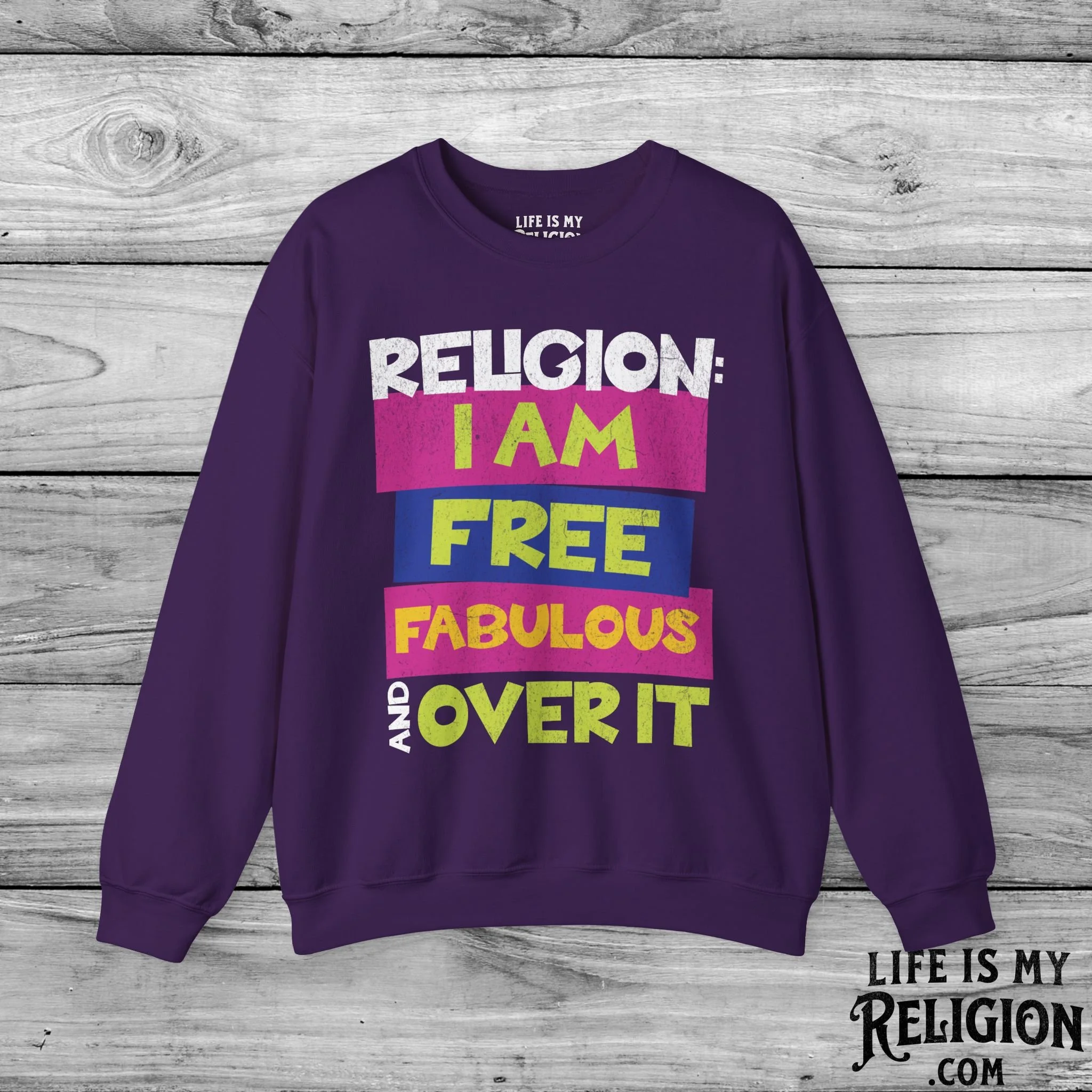 Religion: I Am Free, Fabulous, and Over It - Crewneck Sweatshirt