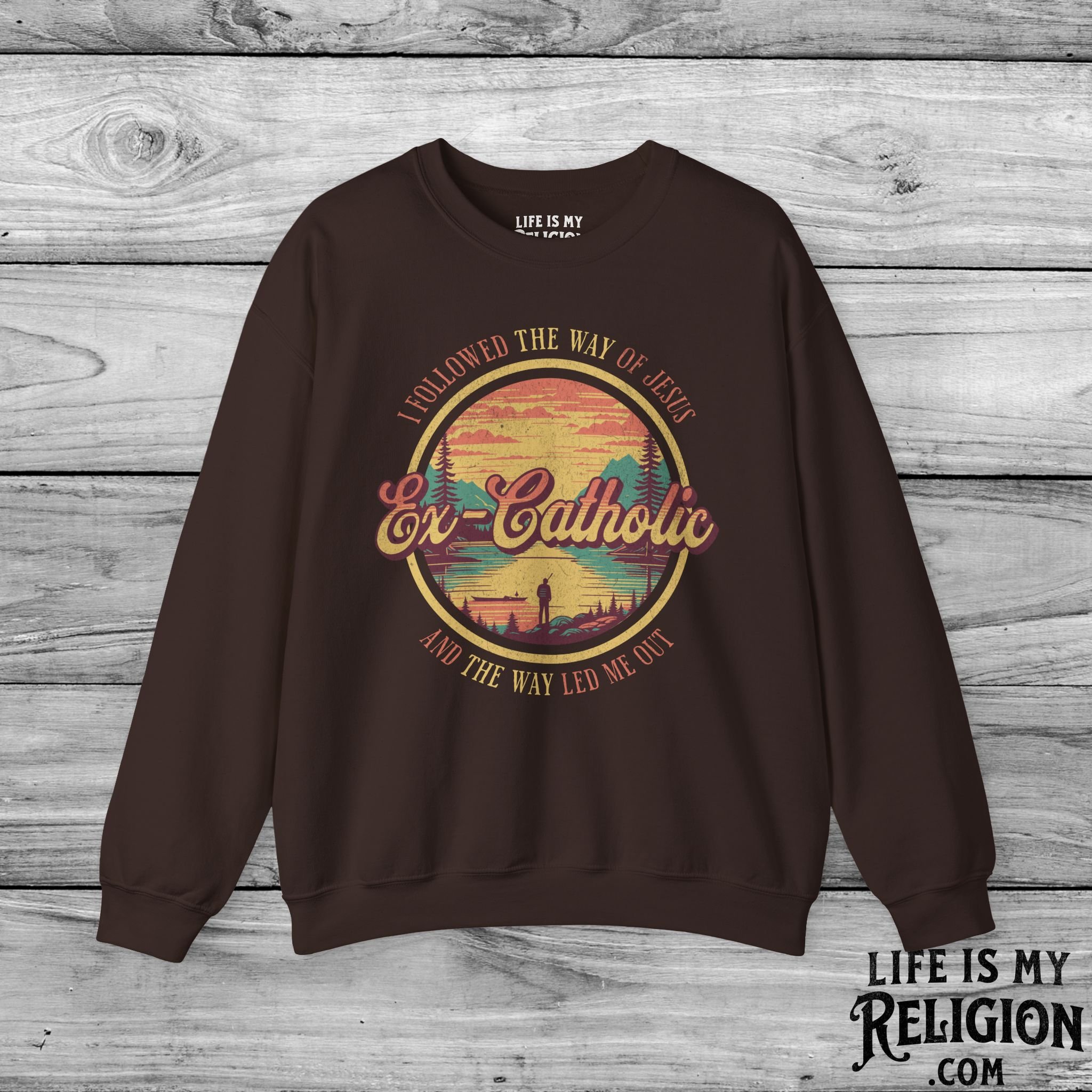 Ex-Catholic: I Followed The Way of Jesus - Crewneck Sweatshirt