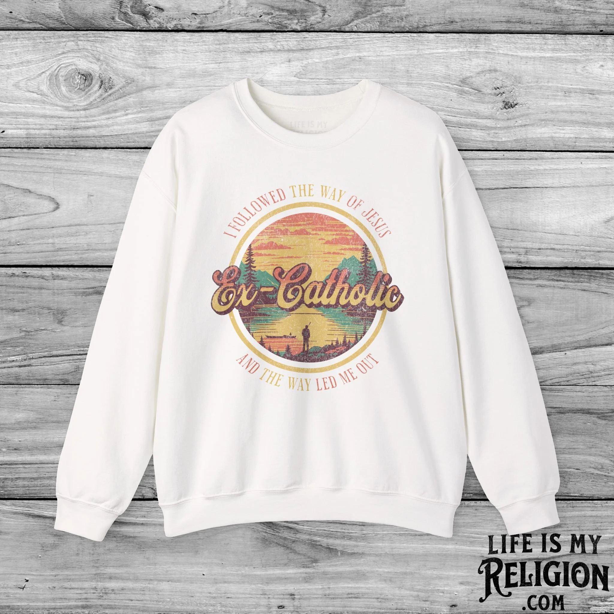 Ex-Catholic: I Followed The Way of Jesus - Crewneck Sweatshirt