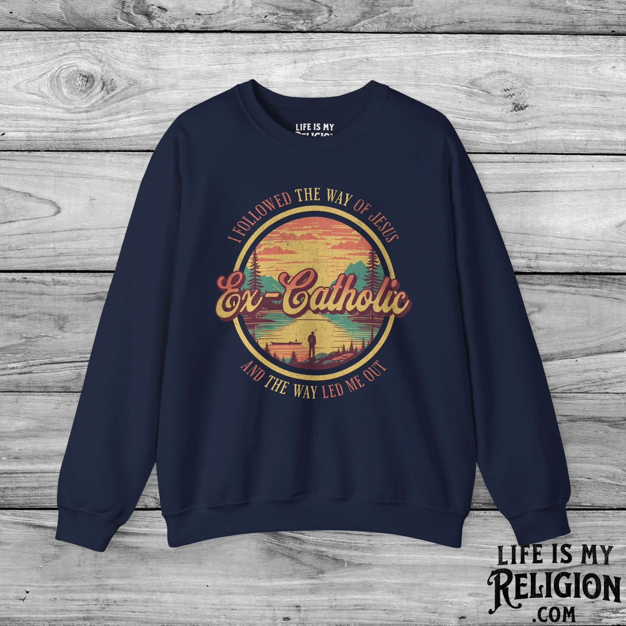 Ex-Catholic: I Followed The Way of Jesus - Crewneck Sweatshirt