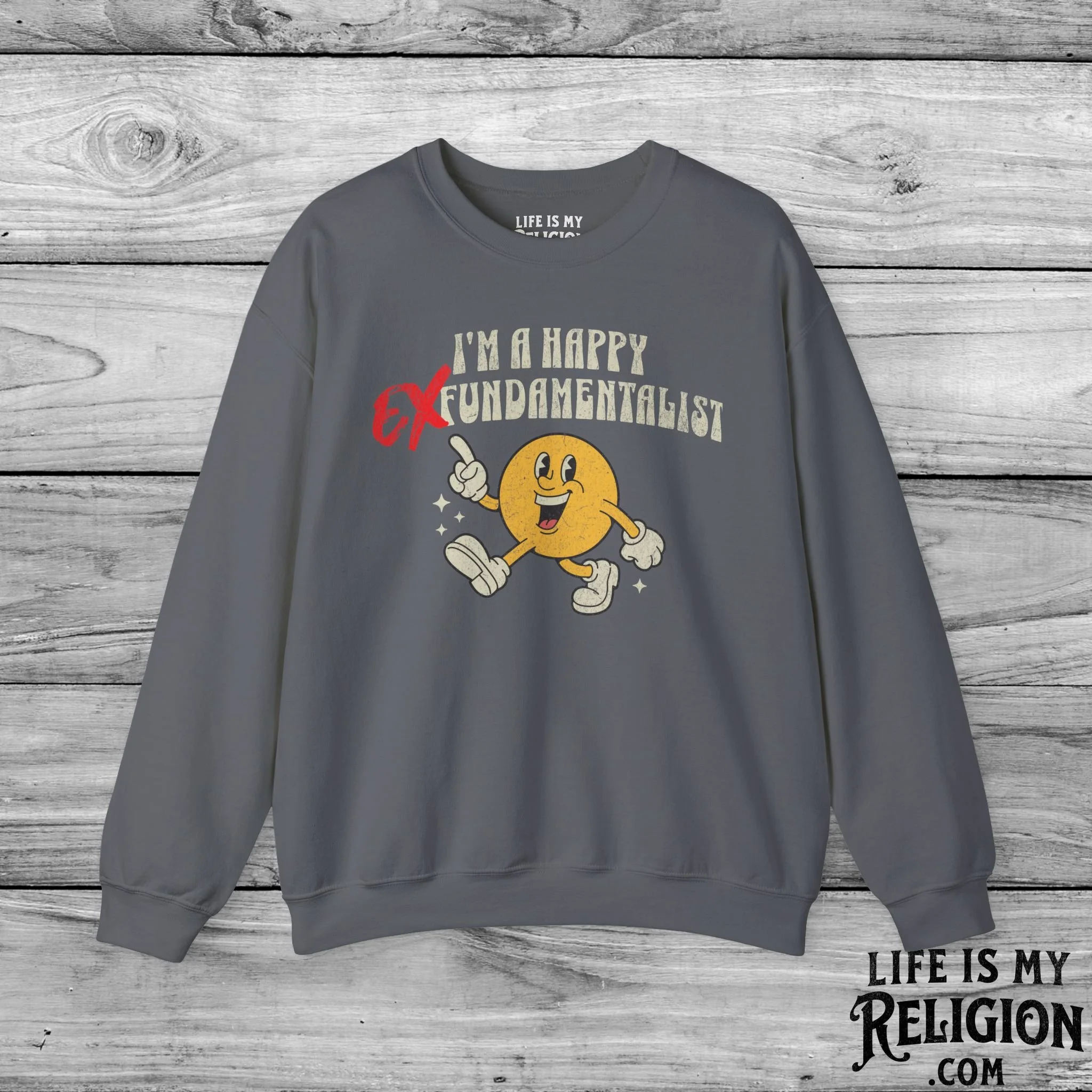 I’m a Happy EX-Fundamentalist - Crewneck Sweatshirt