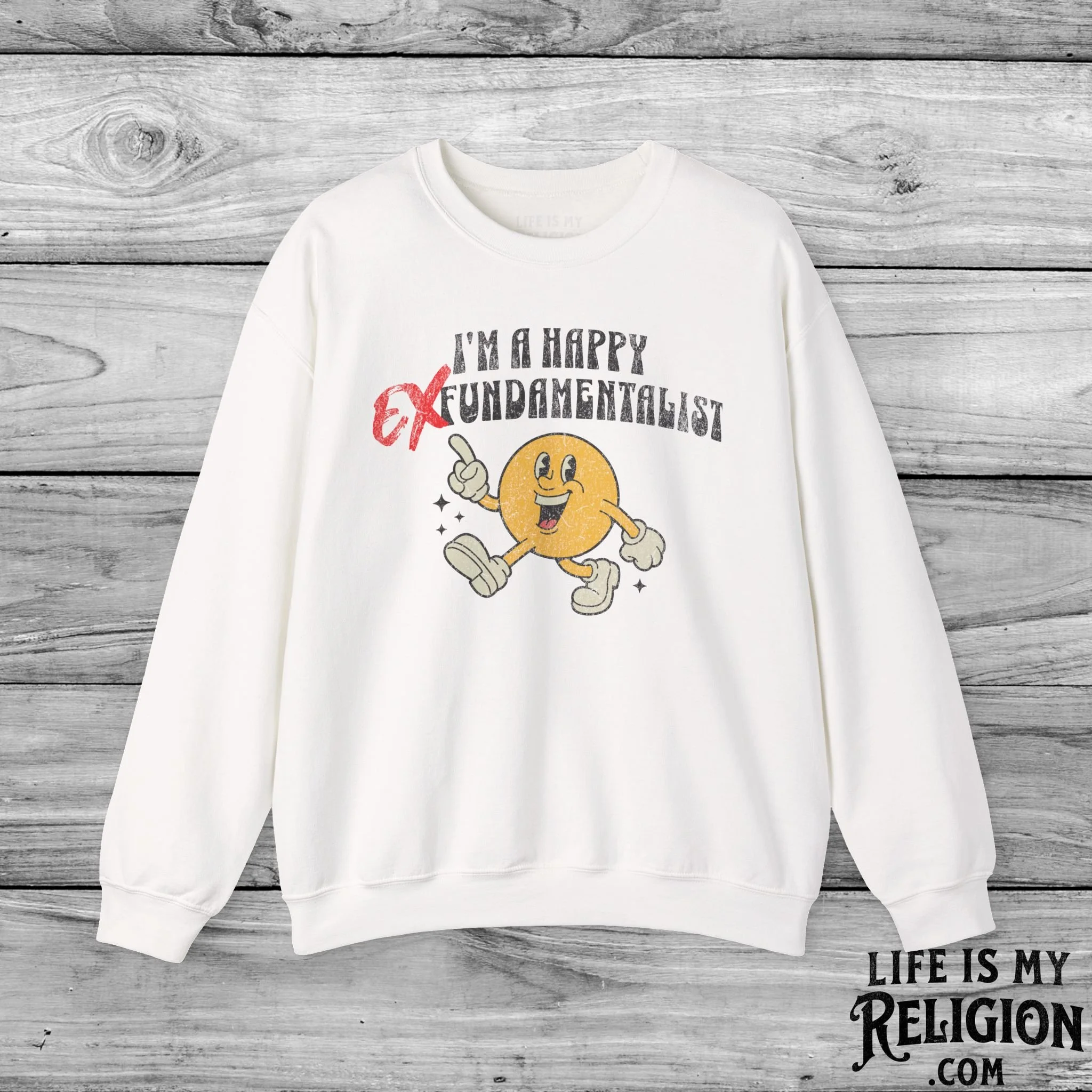 I’m a Happy EX-Fundamentalist - Crewneck Sweatshirt