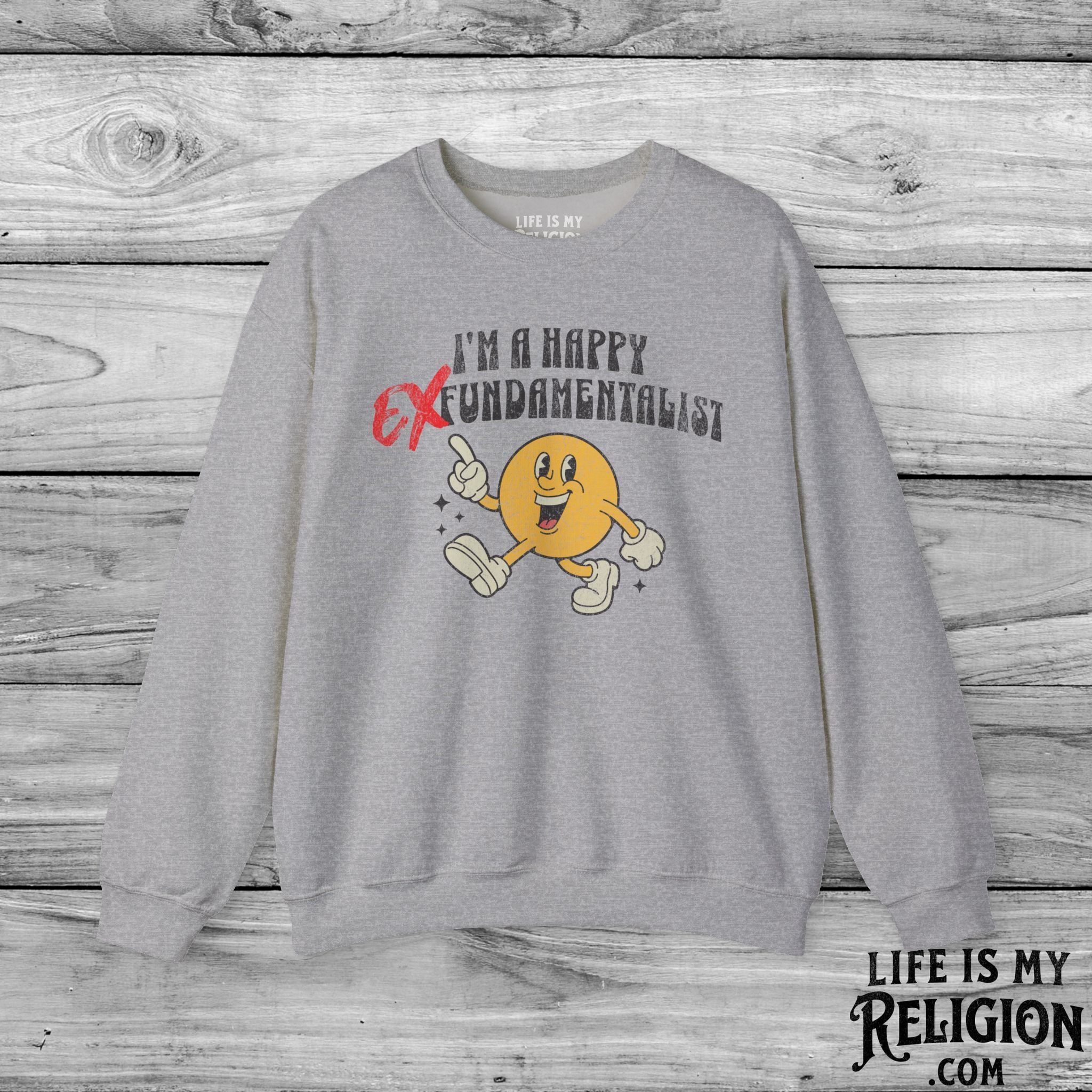 I’m a Happy EX-Fundamentalist - Crewneck Sweatshirt