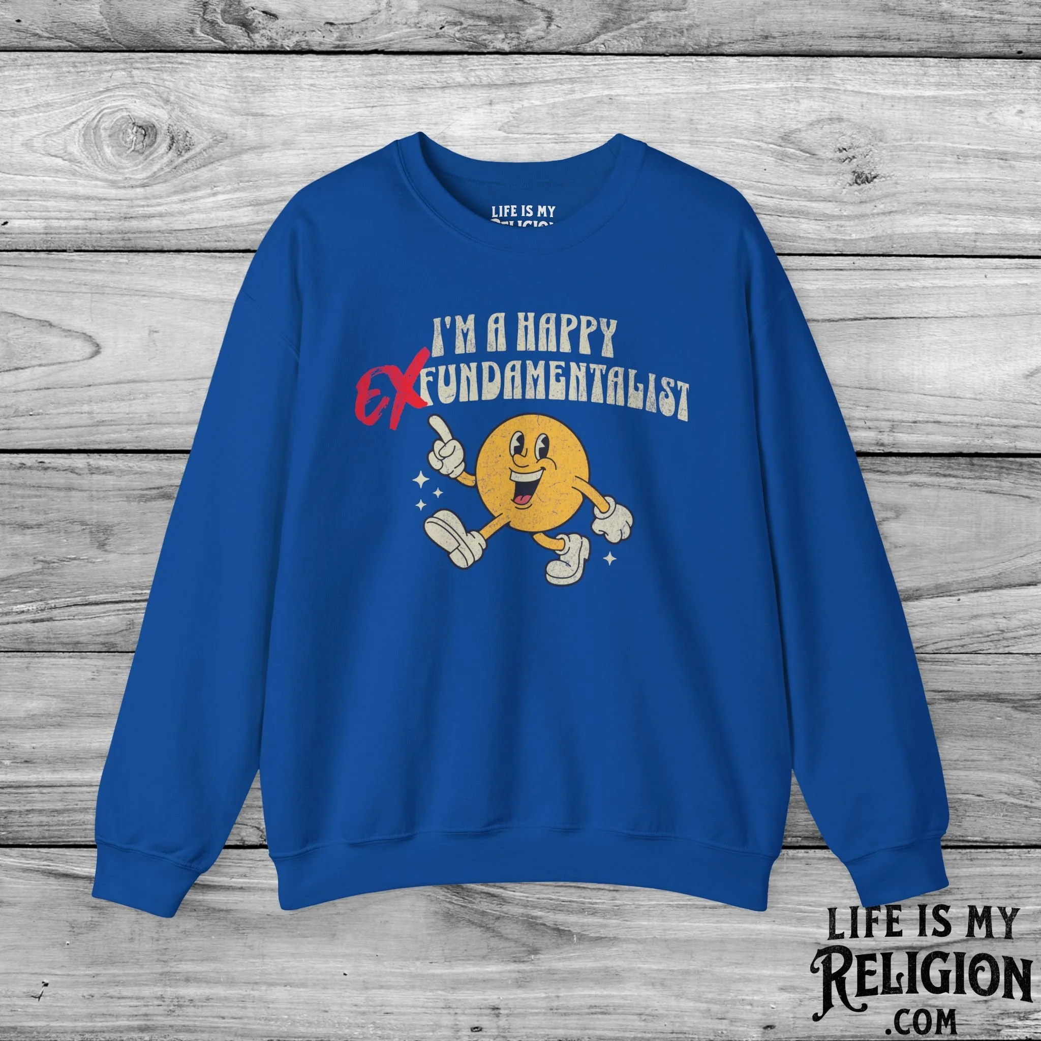 I’m a Happy EX-Fundamentalist - Crewneck Sweatshirt