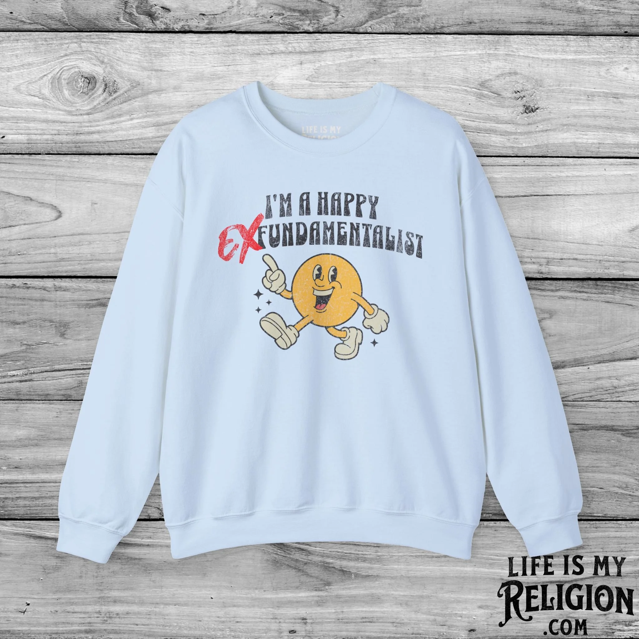 I’m a Happy EX-Fundamentalist - Crewneck Sweatshirt