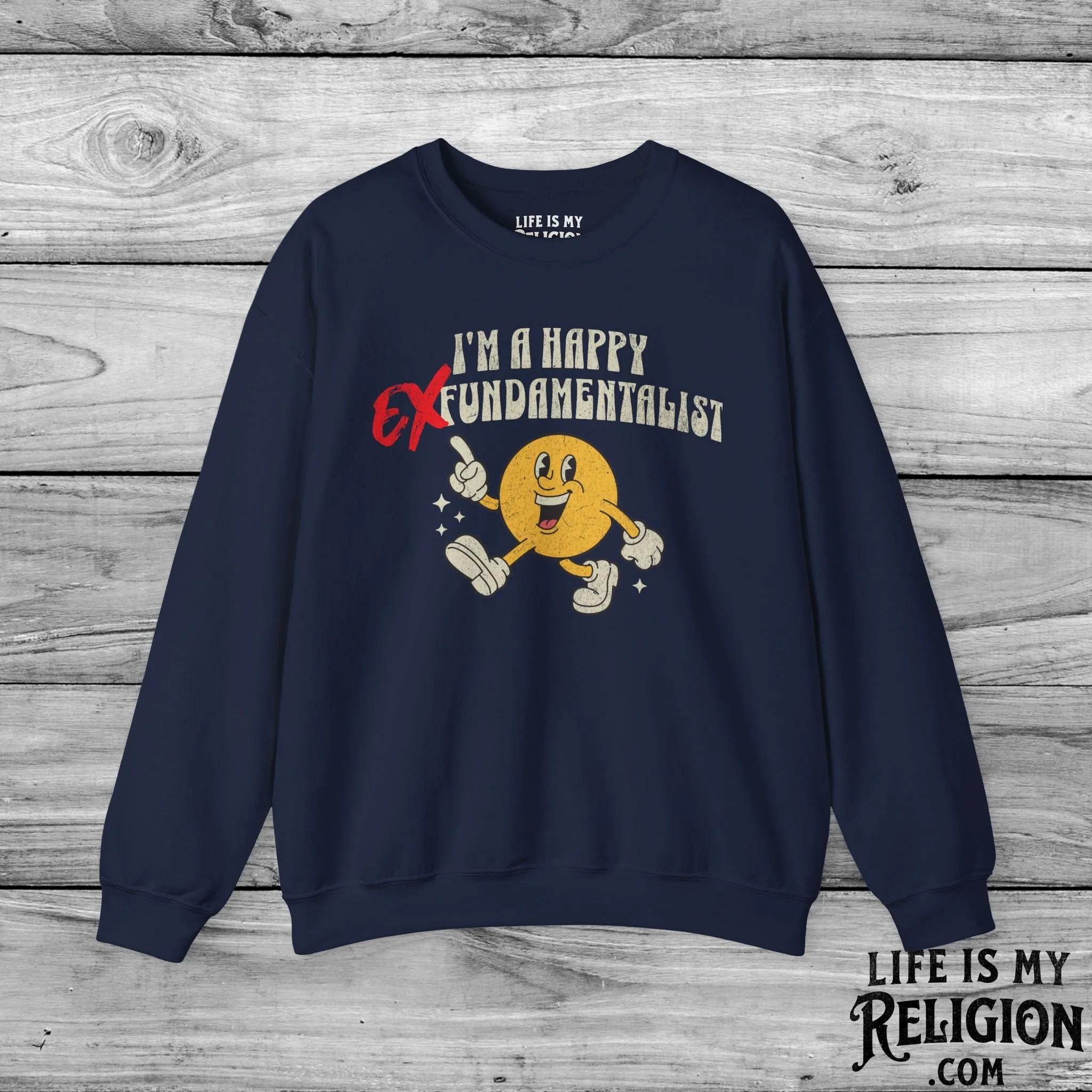 I’m a Happy EX-Fundamentalist - Crewneck Sweatshirt
