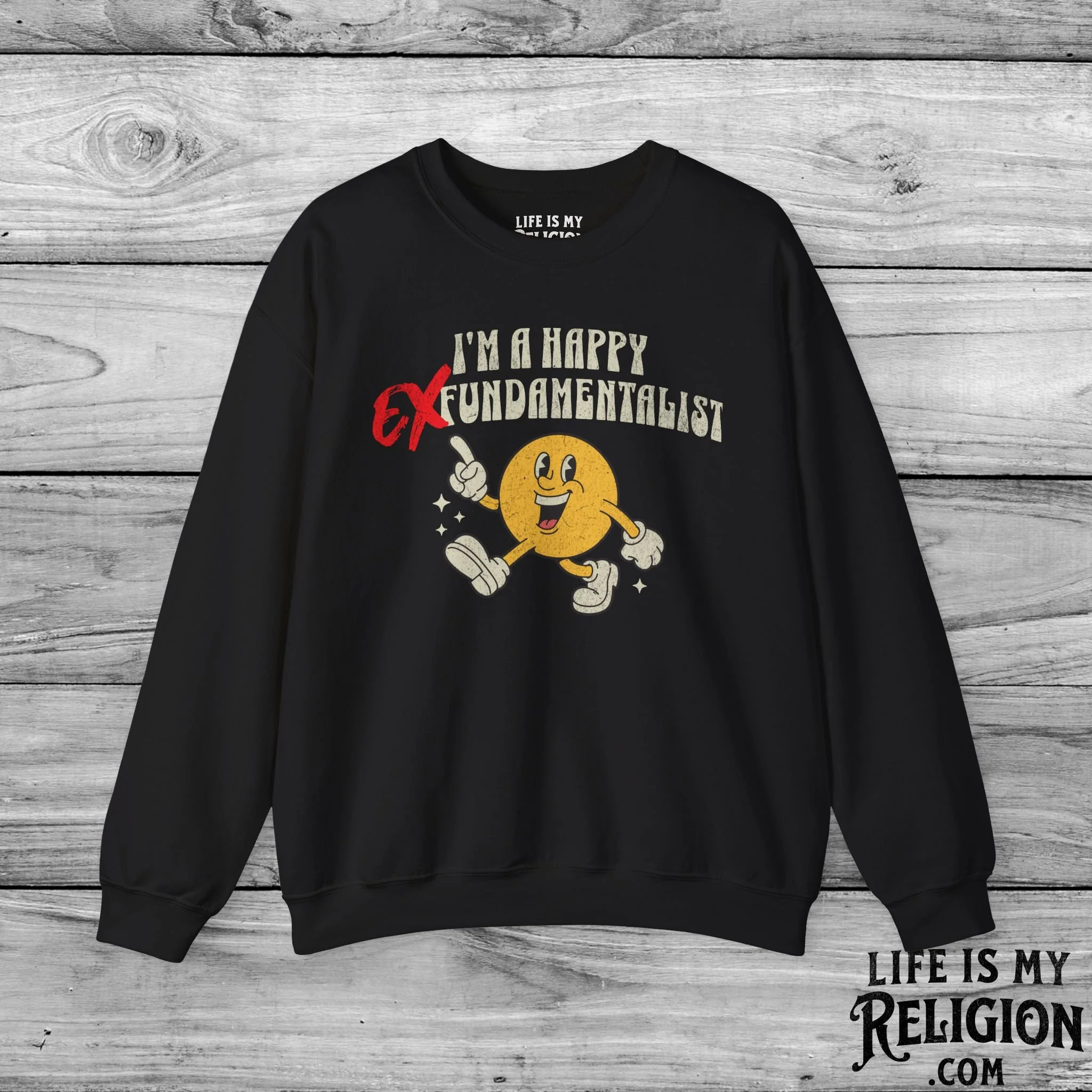 I’m a Happy EX-Fundamentalist - Crewneck Sweatshirt