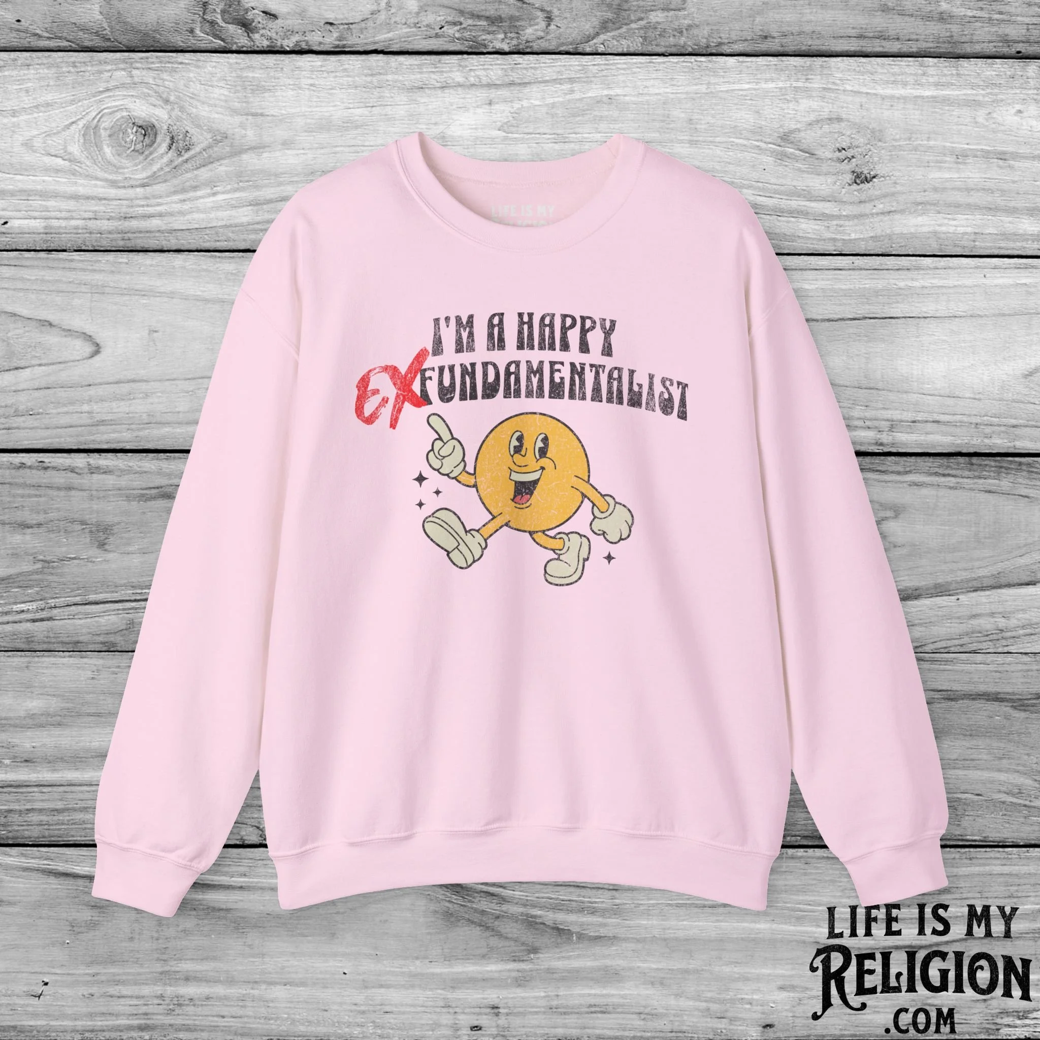 I’m a Happy EX-Fundamentalist - Crewneck Sweatshirt