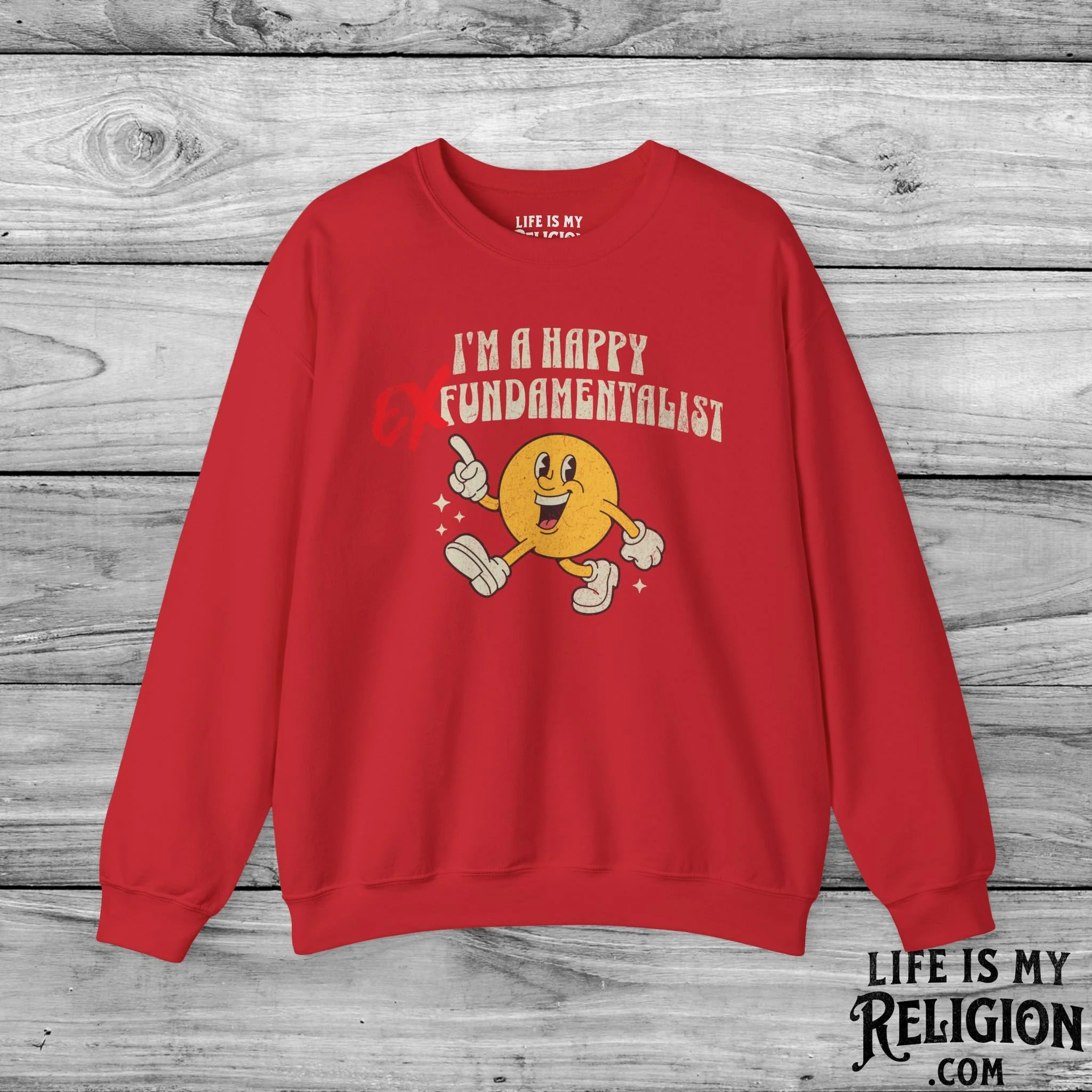 I’m a Happy EX-Fundamentalist - Crewneck Sweatshirt