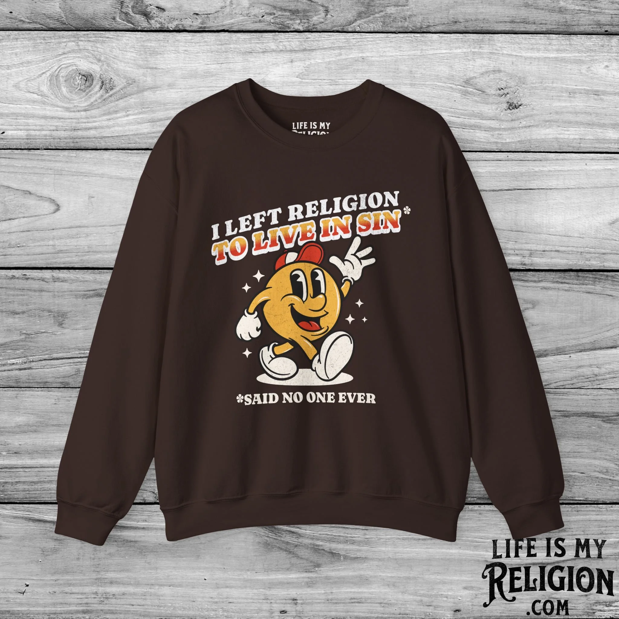 I Left Religion To Live In Sin, Said No One Ever - Crewneck Sweatshirt