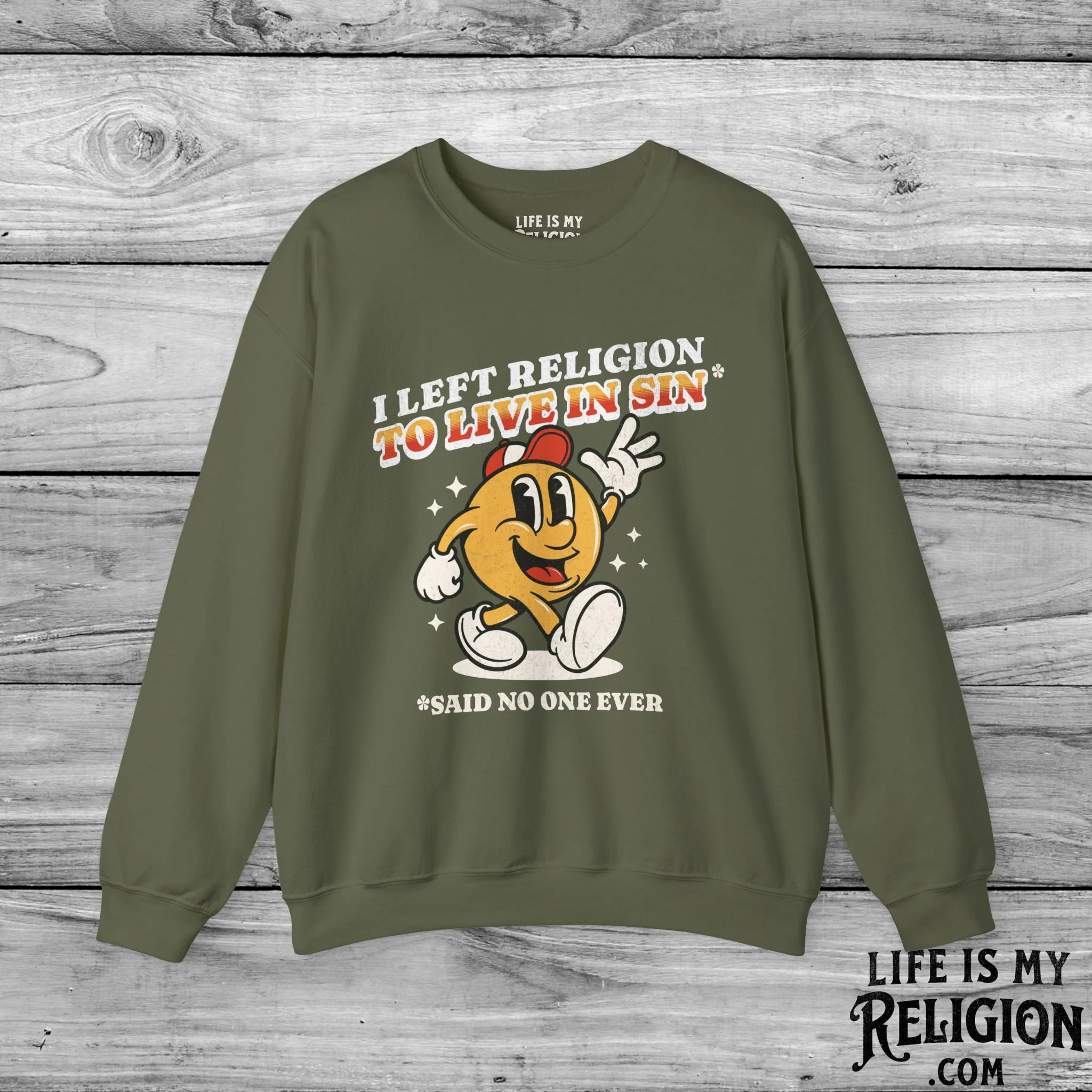 I Left Religion To Live In Sin, Said No One Ever - Crewneck Sweatshirt