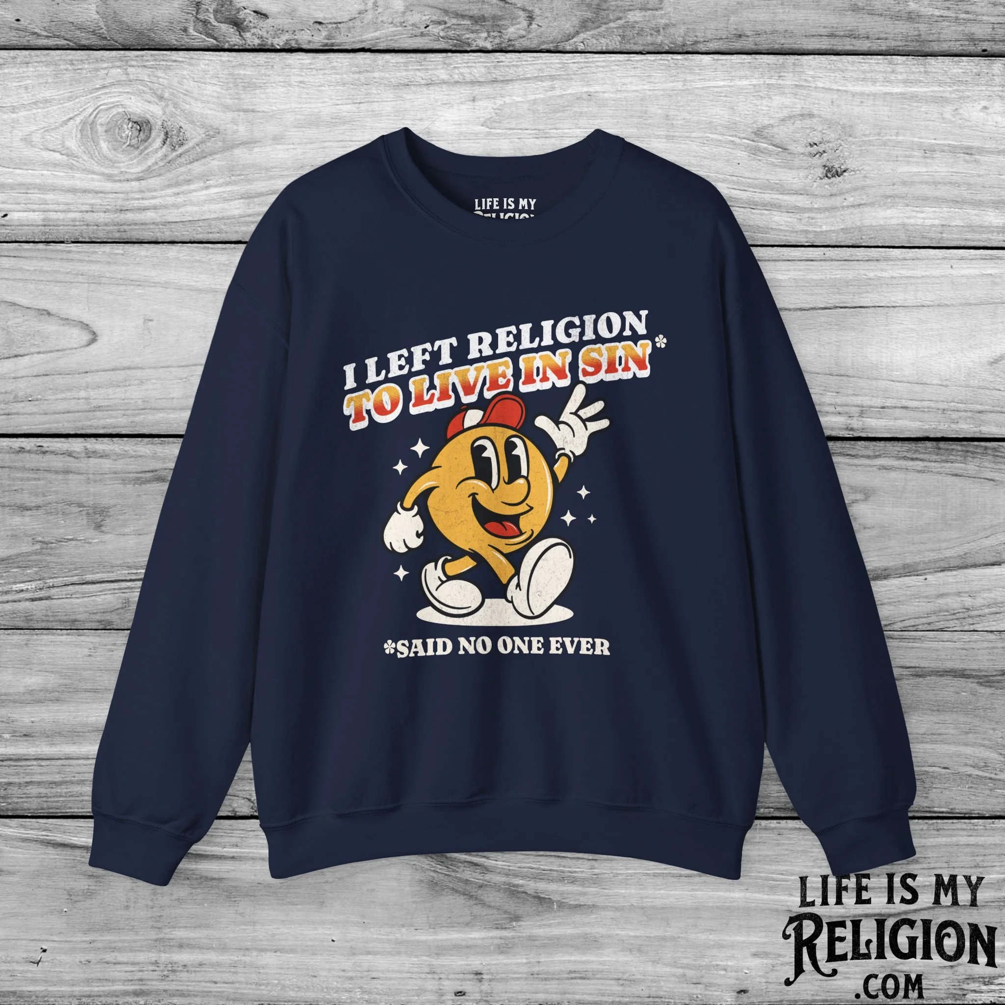 I Left Religion To Live In Sin, Said No One Ever - Crewneck Sweatshirt