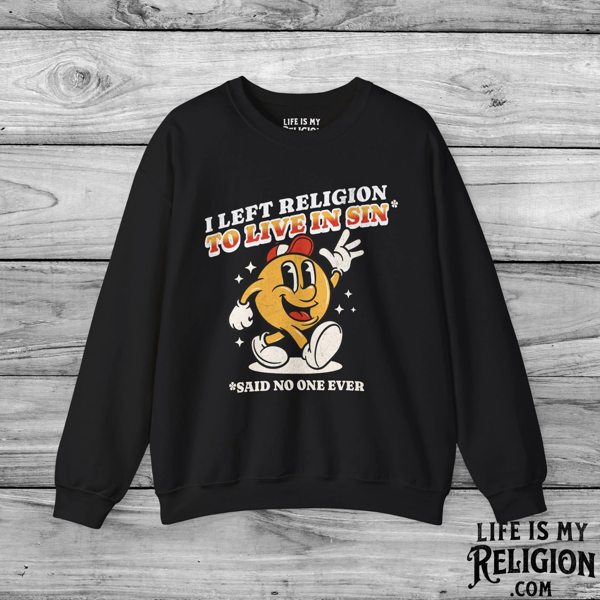 I Left Religion To Live In Sin, Said No One Ever - Crewneck Sweatshirt
