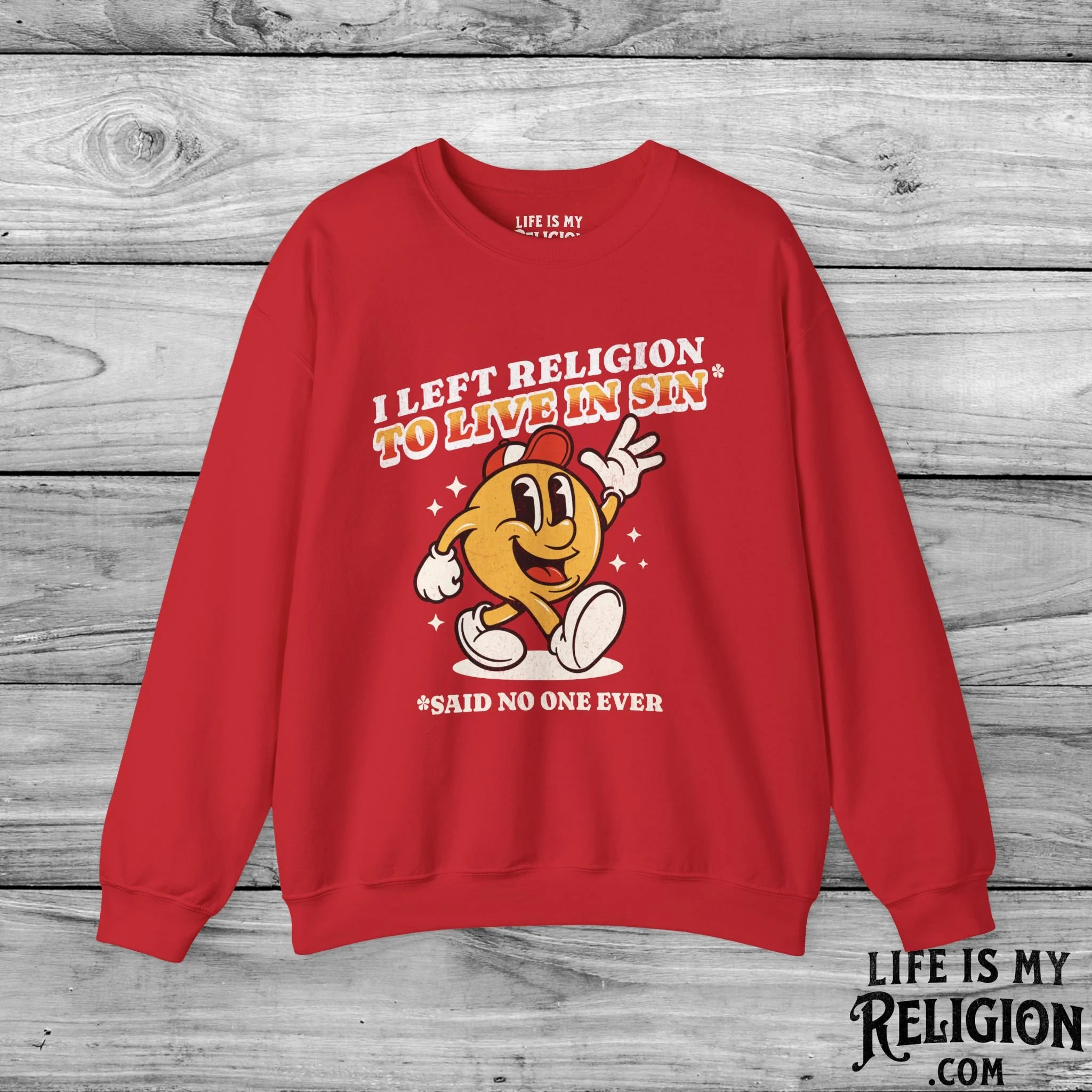 I Left Religion To Live In Sin, Said No One Ever - Crewneck Sweatshirt