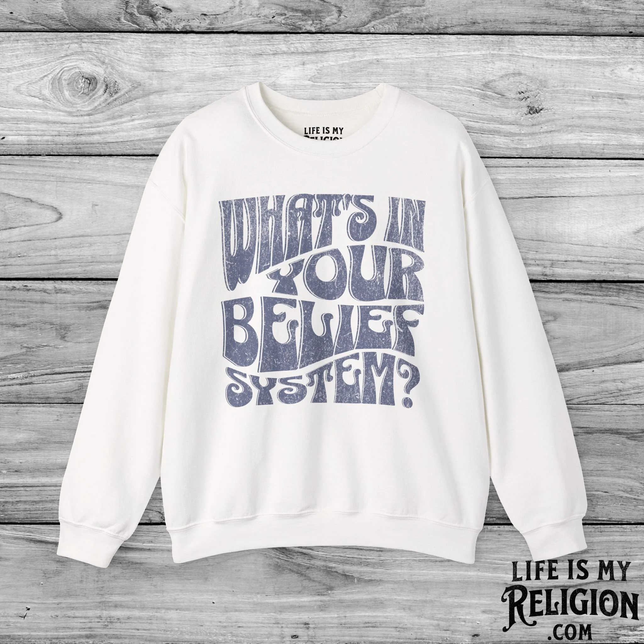 What's In Your Belief System? - Crewneck Sweatshirt