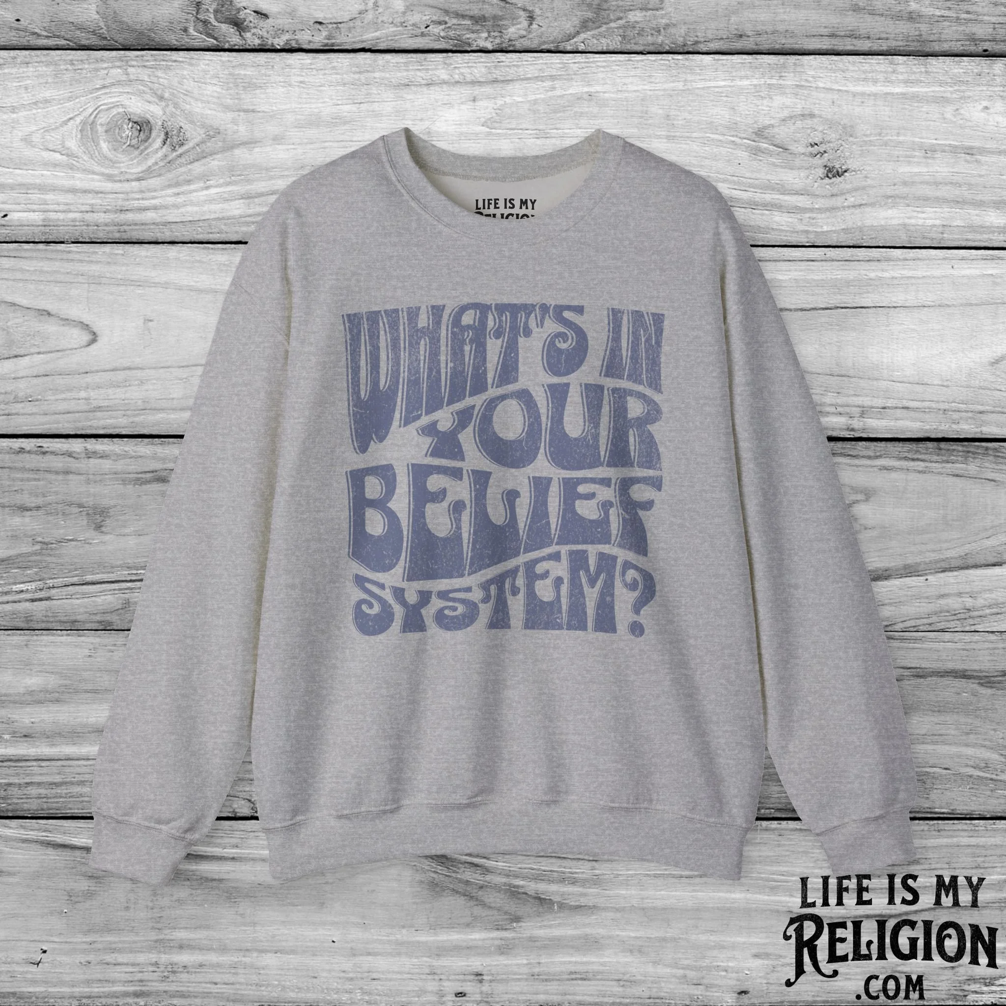 What's In Your Belief System? - Crewneck Sweatshirt