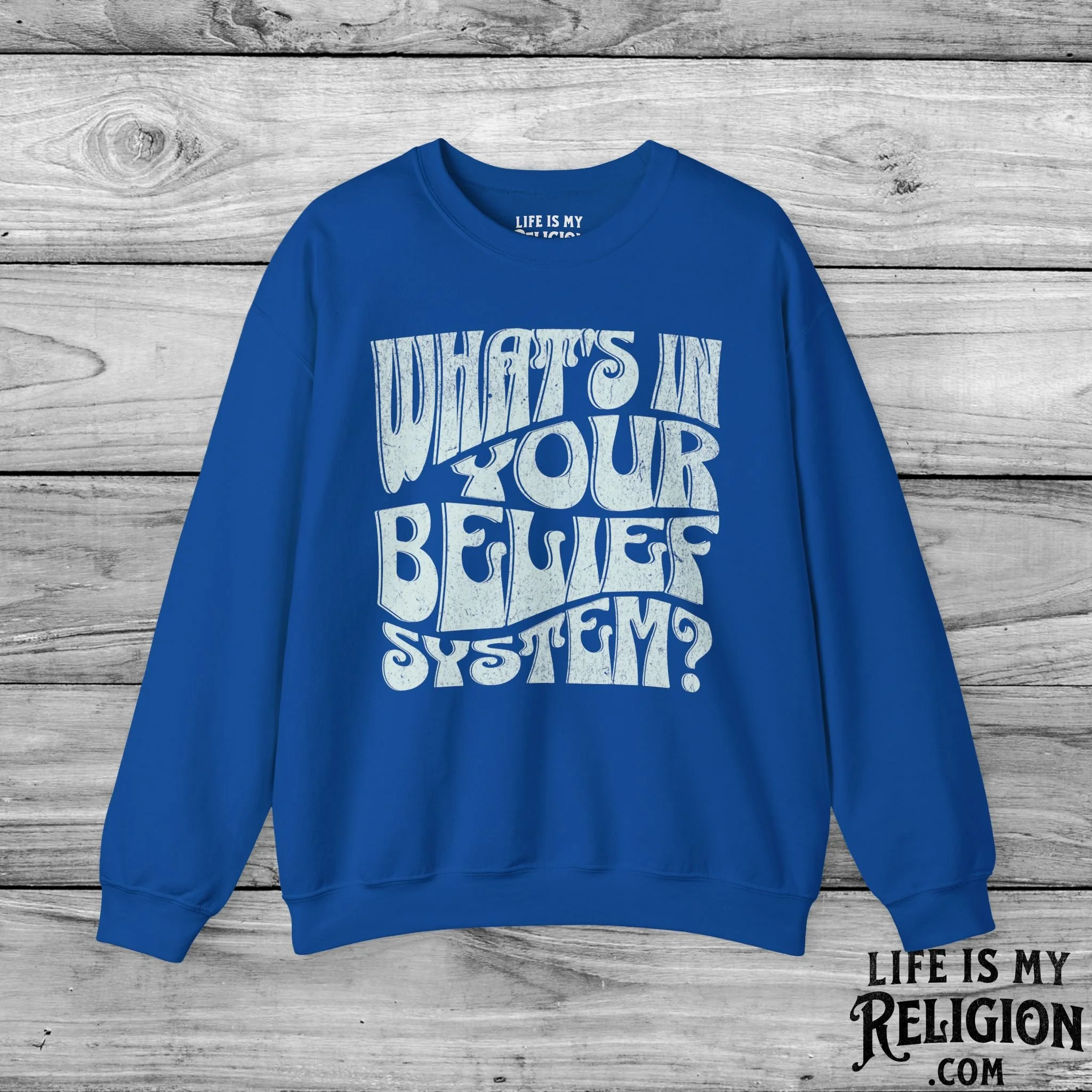 What's In Your Belief System? - Crewneck Sweatshirt