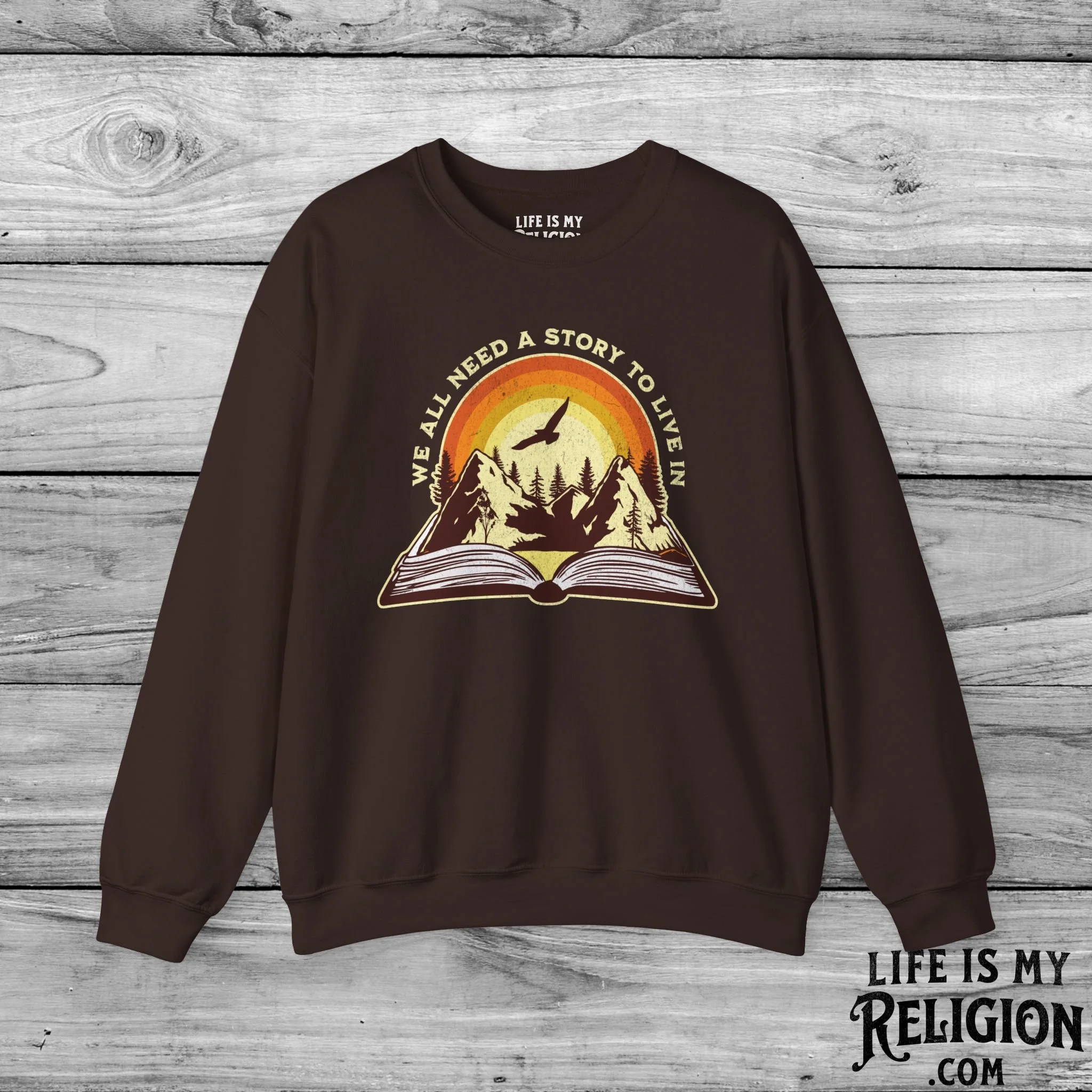 We All Need a Story to Live In - Crewneck Sweatshirt