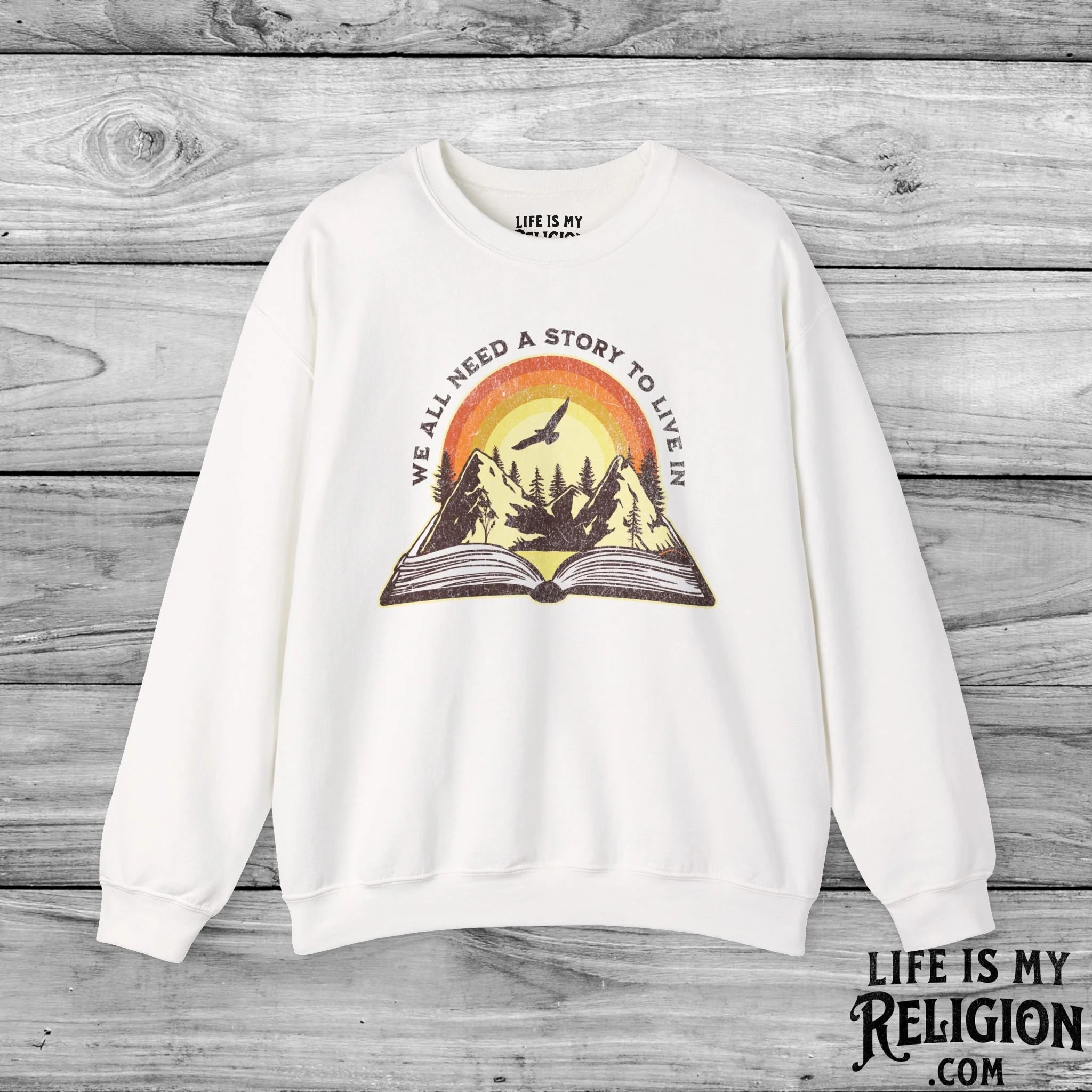 We All Need a Story to Live In - Crewneck Sweatshirt