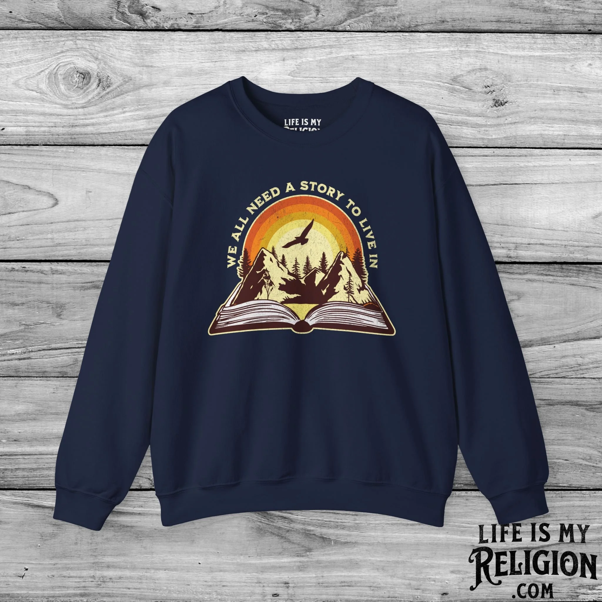 We All Need a Story to Live In - Crewneck Sweatshirt