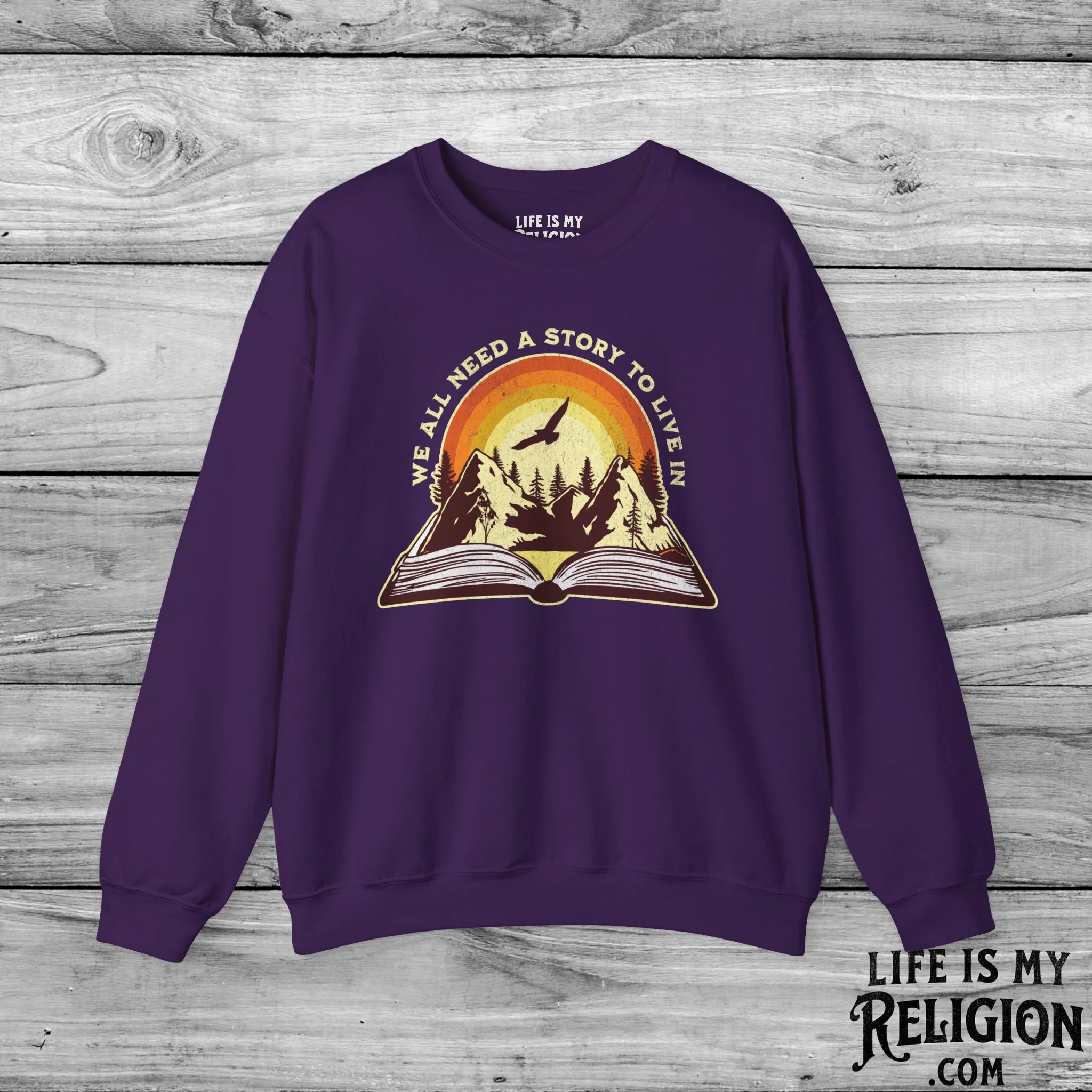 We All Need a Story to Live In - Crewneck Sweatshirt