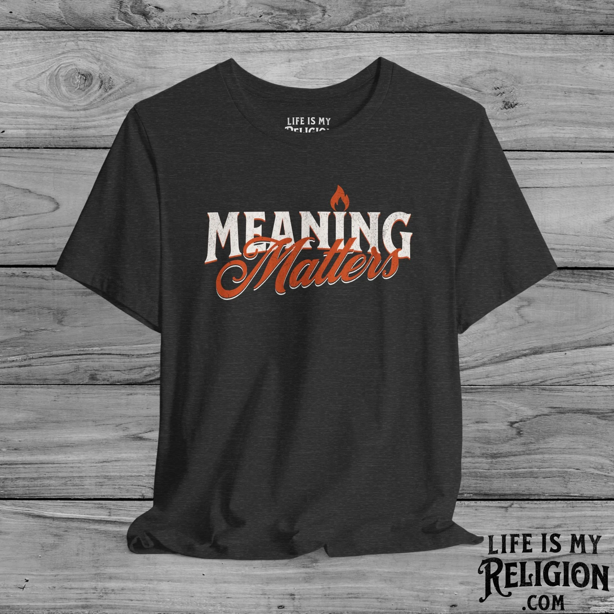 Meaning Matters - Short Sleeve Tee