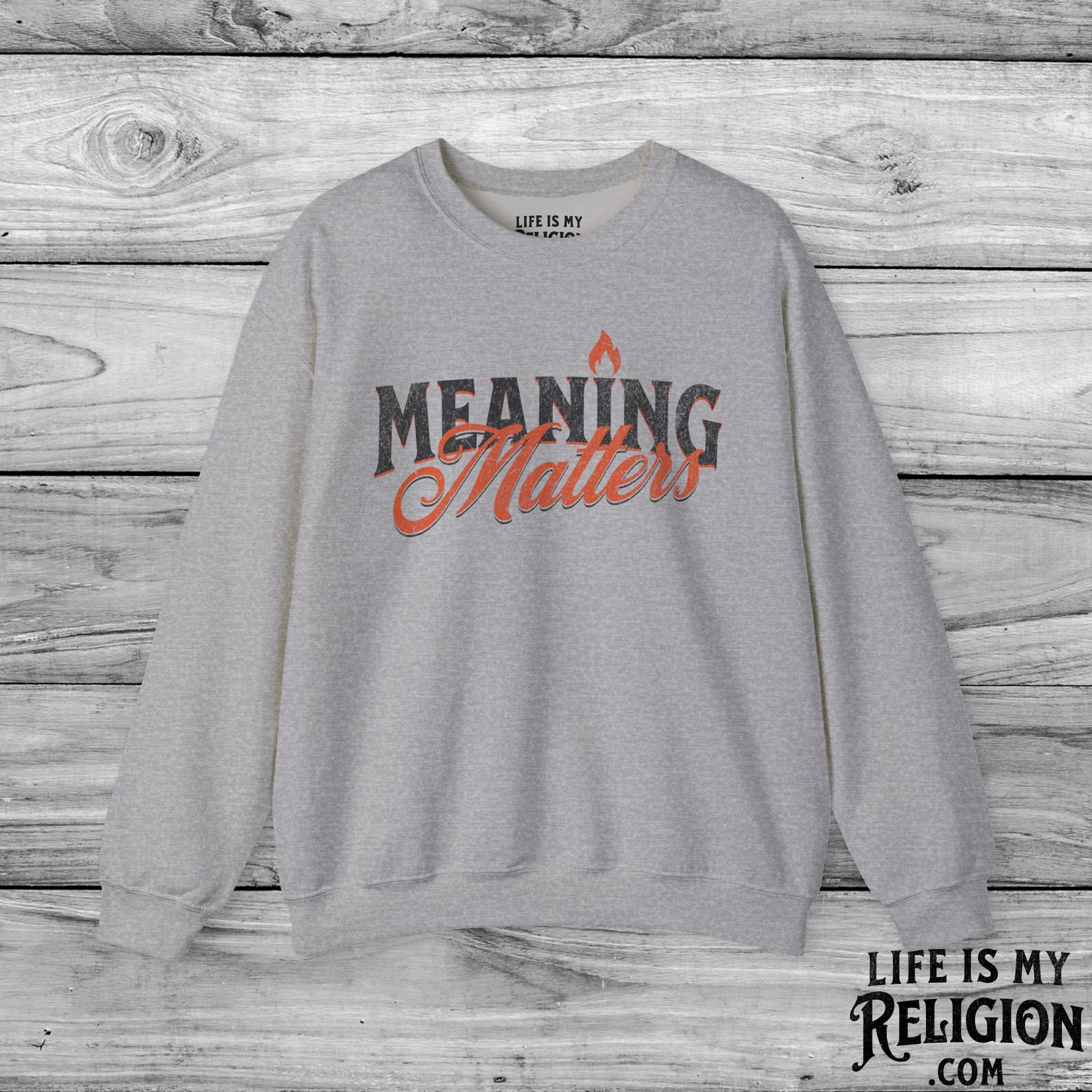 Meaning Matters - Crewneck Sweatshirt