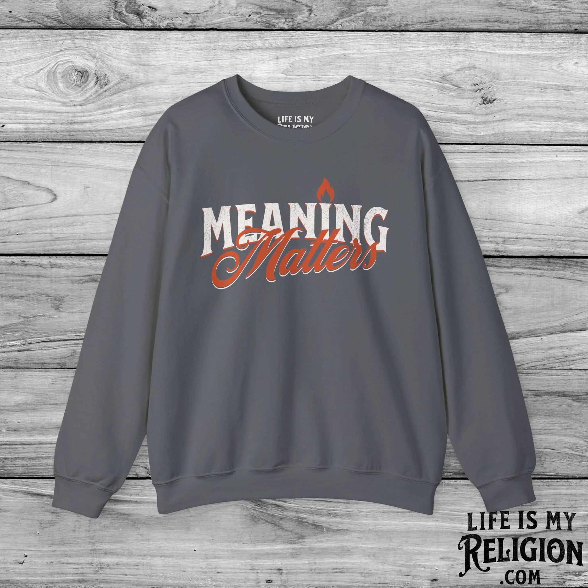 Meaning Matters - Crewneck Sweatshirt