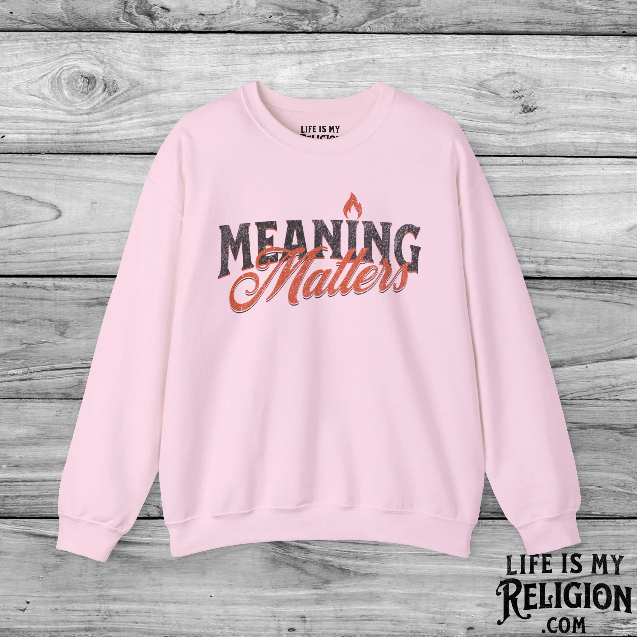 Meaning Matters - Crewneck Sweatshirt
