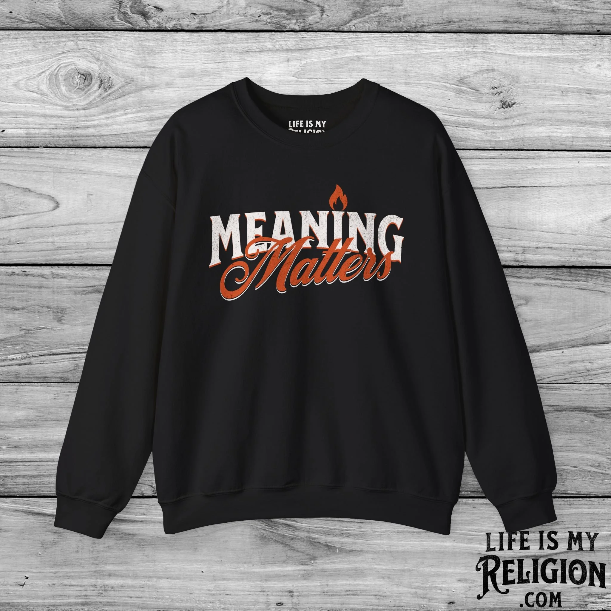 Meaning Matters - Crewneck Sweatshirt