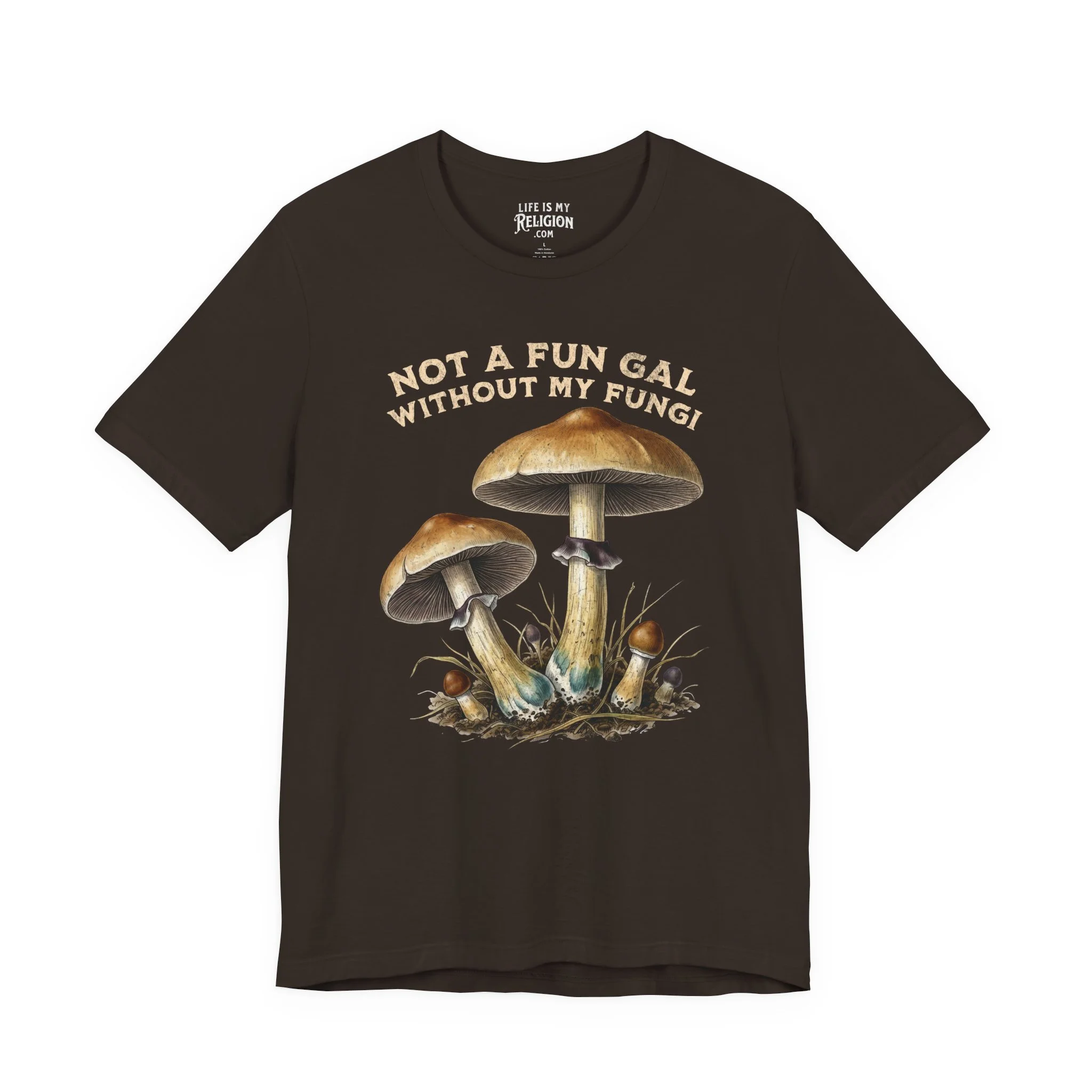 Not a Fun Gal Without My Fungi - Short Sleeve Tee