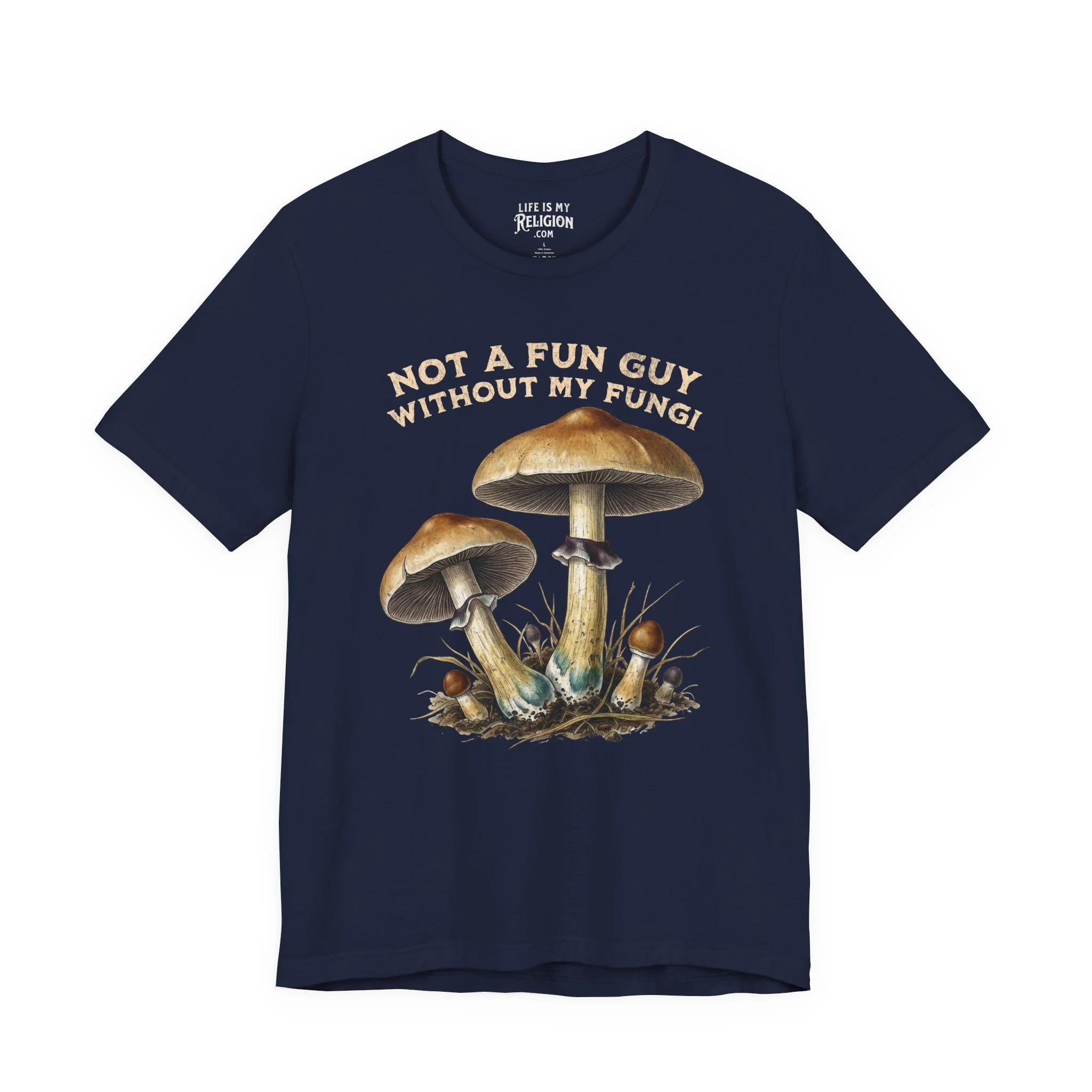 Not a Fun Guy Without My Fungi - Short Sleeve Tee
