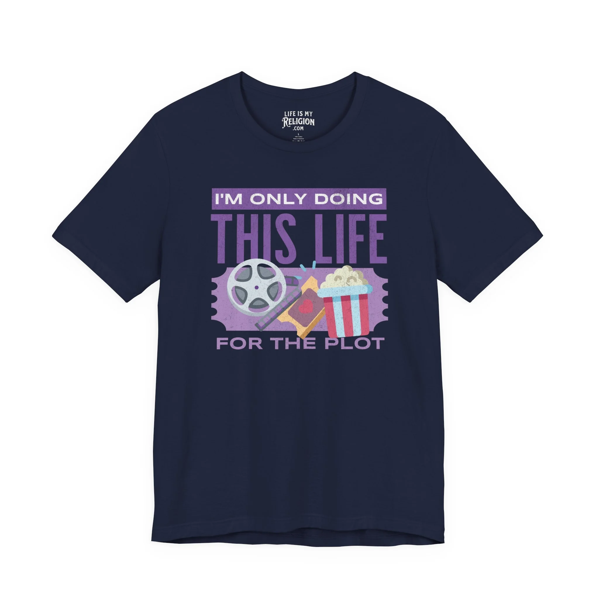 I'm Only Doing This Life for the Plot - Short Sleeve Tee