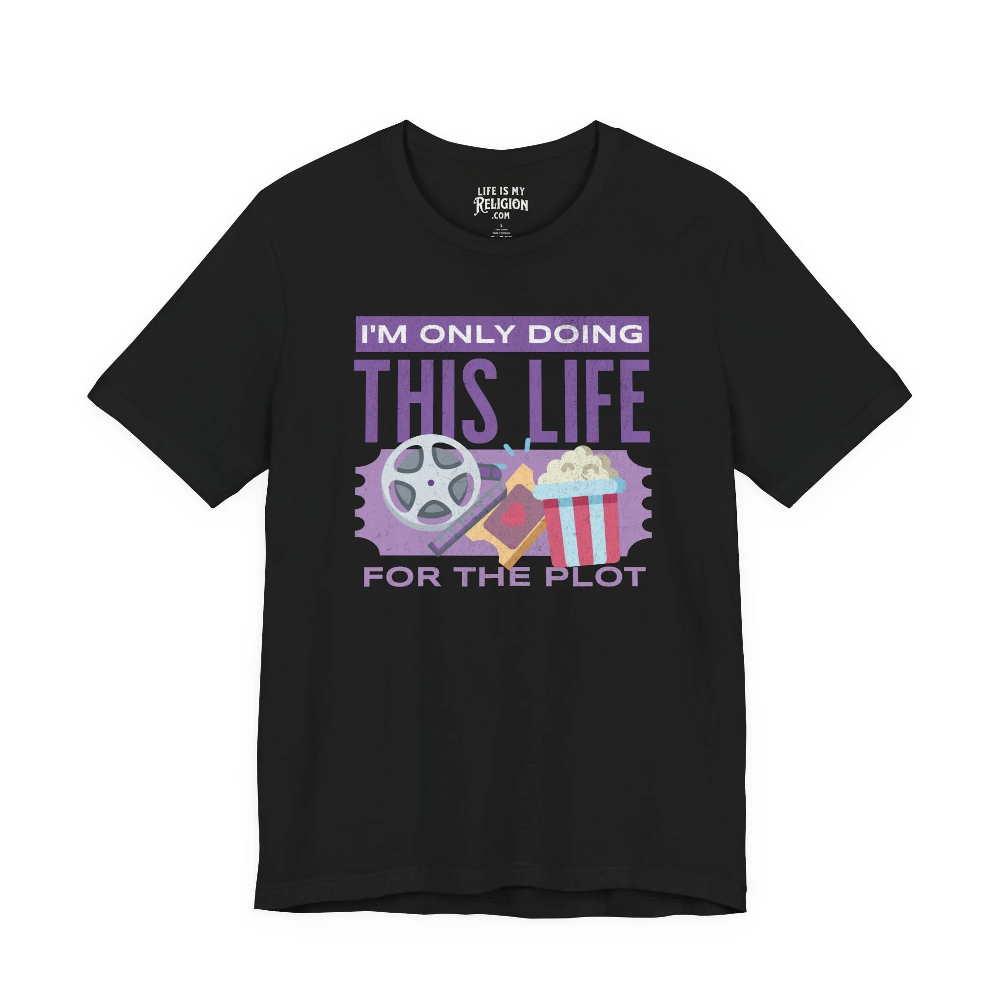 I'm Only Doing This Life for the Plot - Short Sleeve Tee