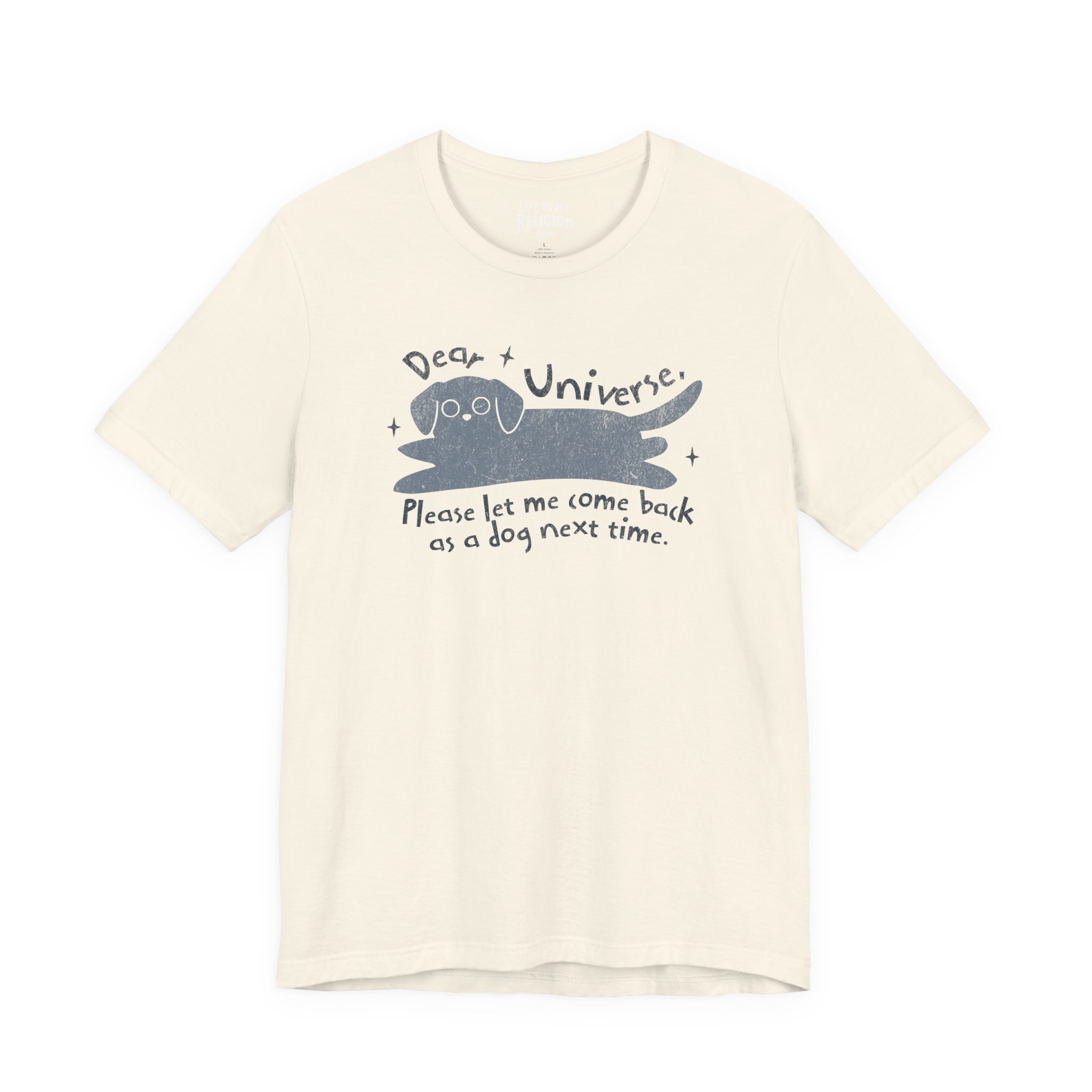 Dear Universe, Dog Next Time - Short Sleeve Tee