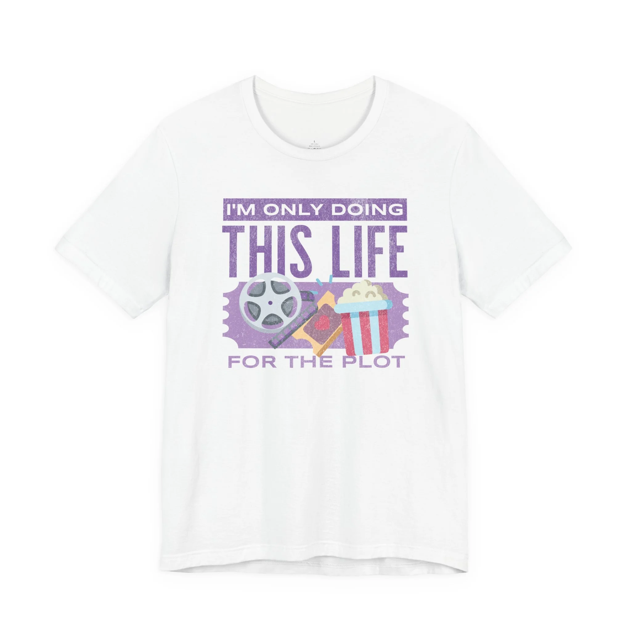 I'm Only Doing This Life for the Plot - Short Sleeve Tee