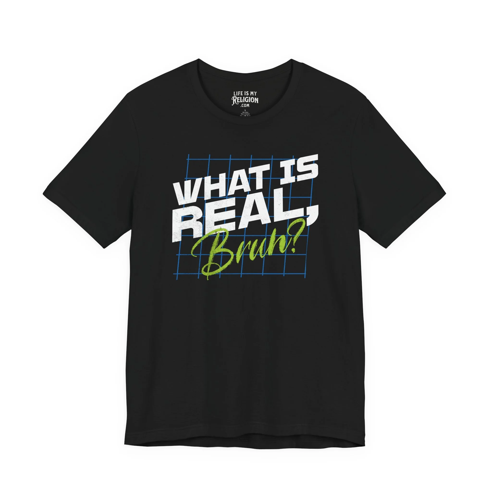 What Is Real, Bruh? - Short Sleeve Tee