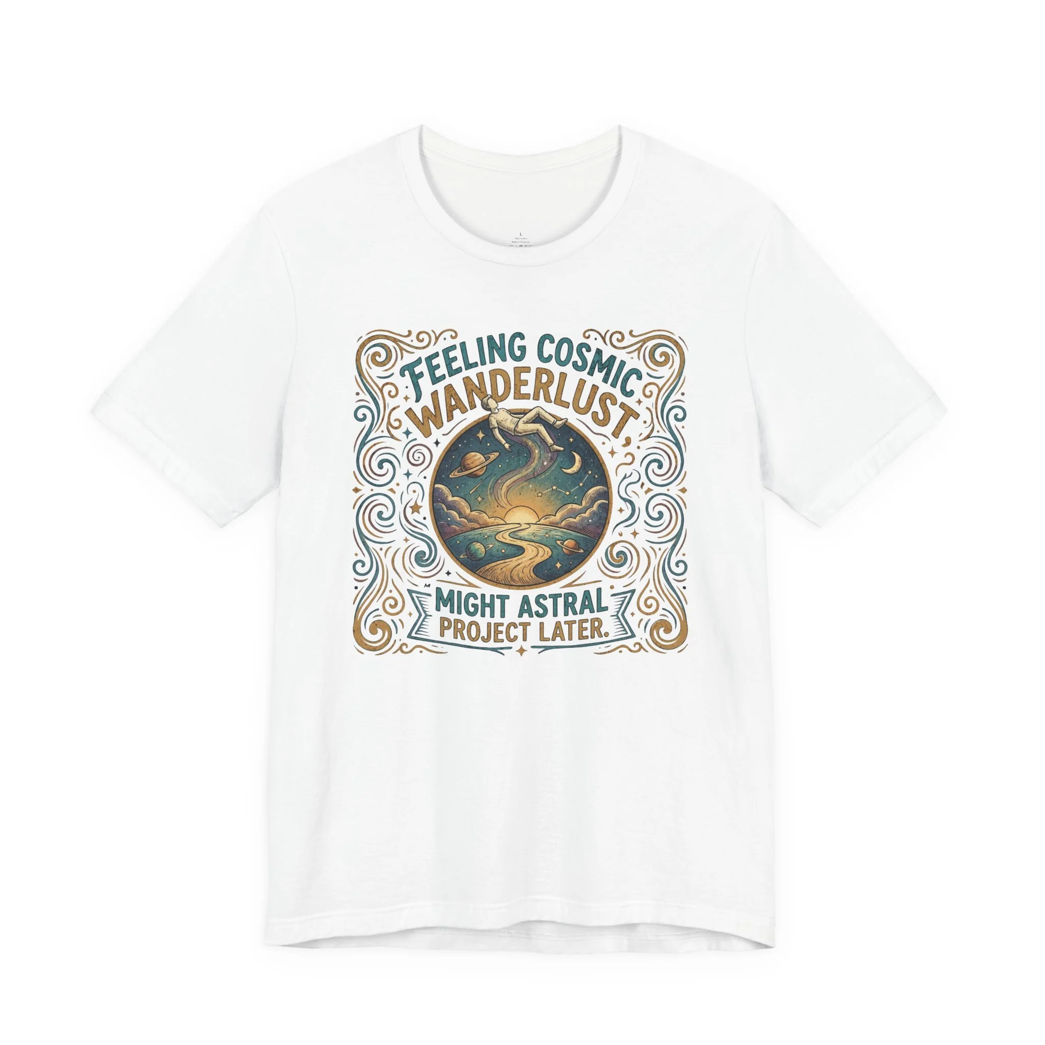 Feeling Cosmic Wanderlust: May Astral Project Later - Short Sleeve Tee
