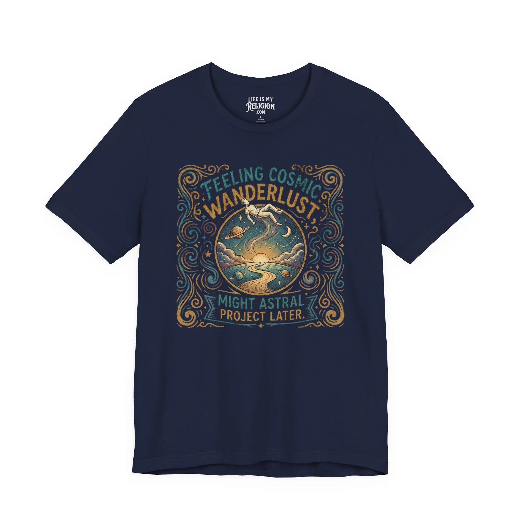 Feeling Cosmic Wanderlust: May Astral Project Later - Short Sleeve Tee