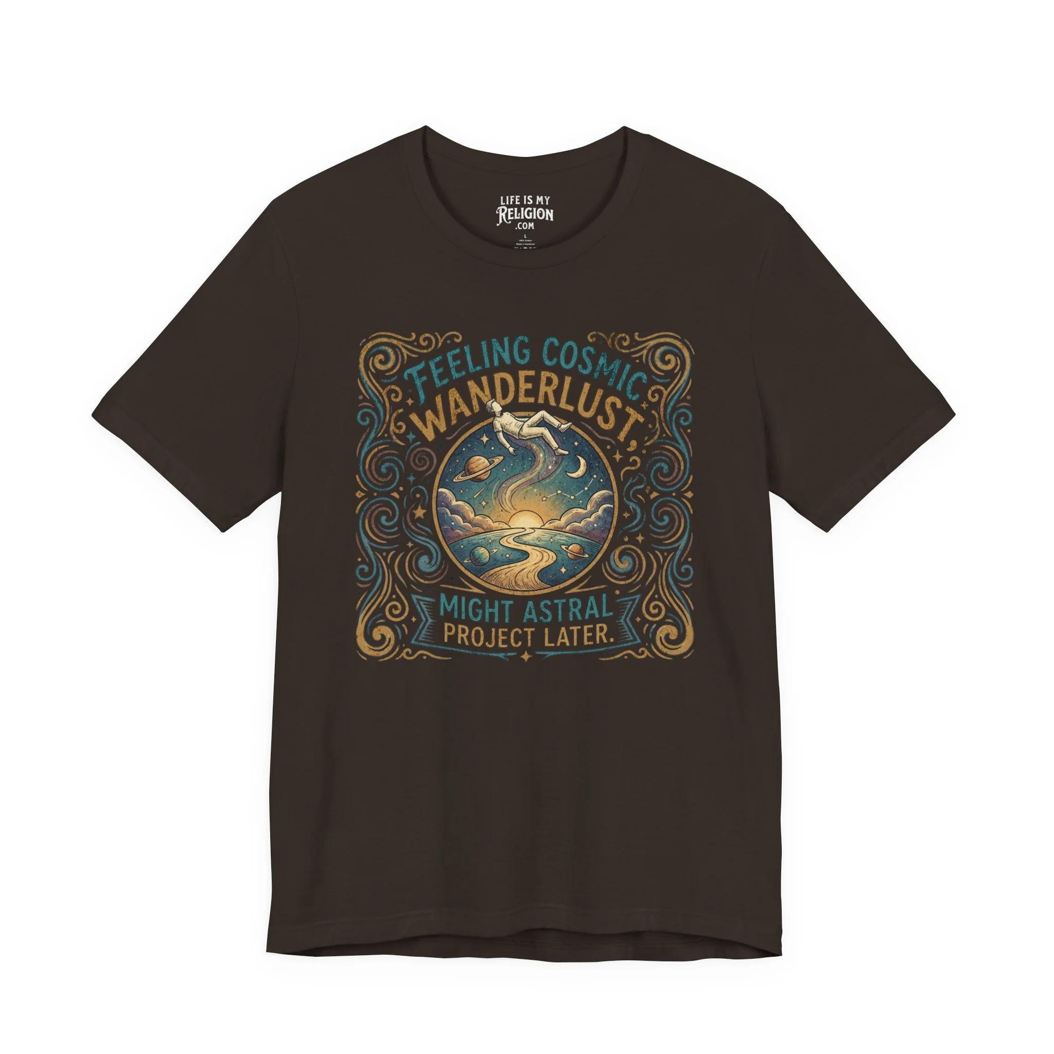 Feeling Cosmic Wanderlust: May Astral Project Later - Short Sleeve Tee