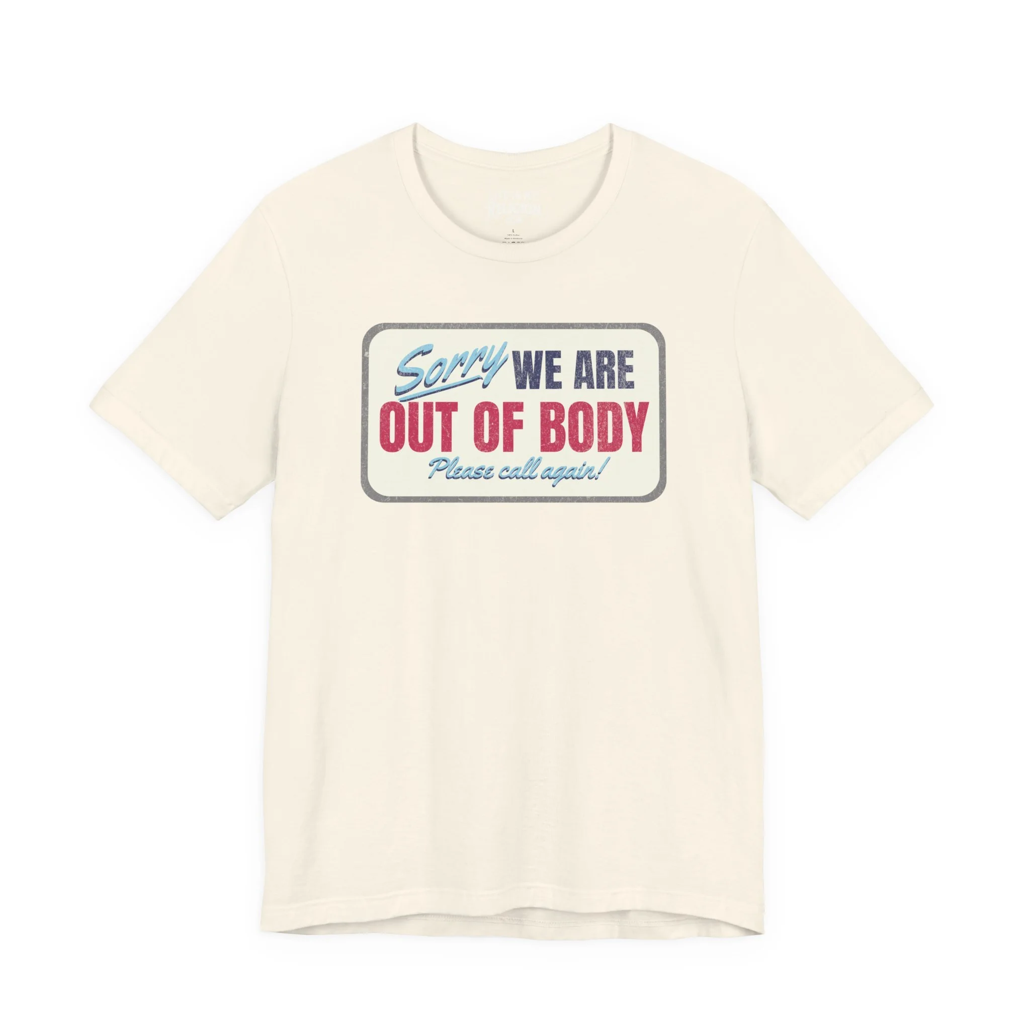 Sorry We Are Out of Body Please Call Again - Short Sleeve Tee